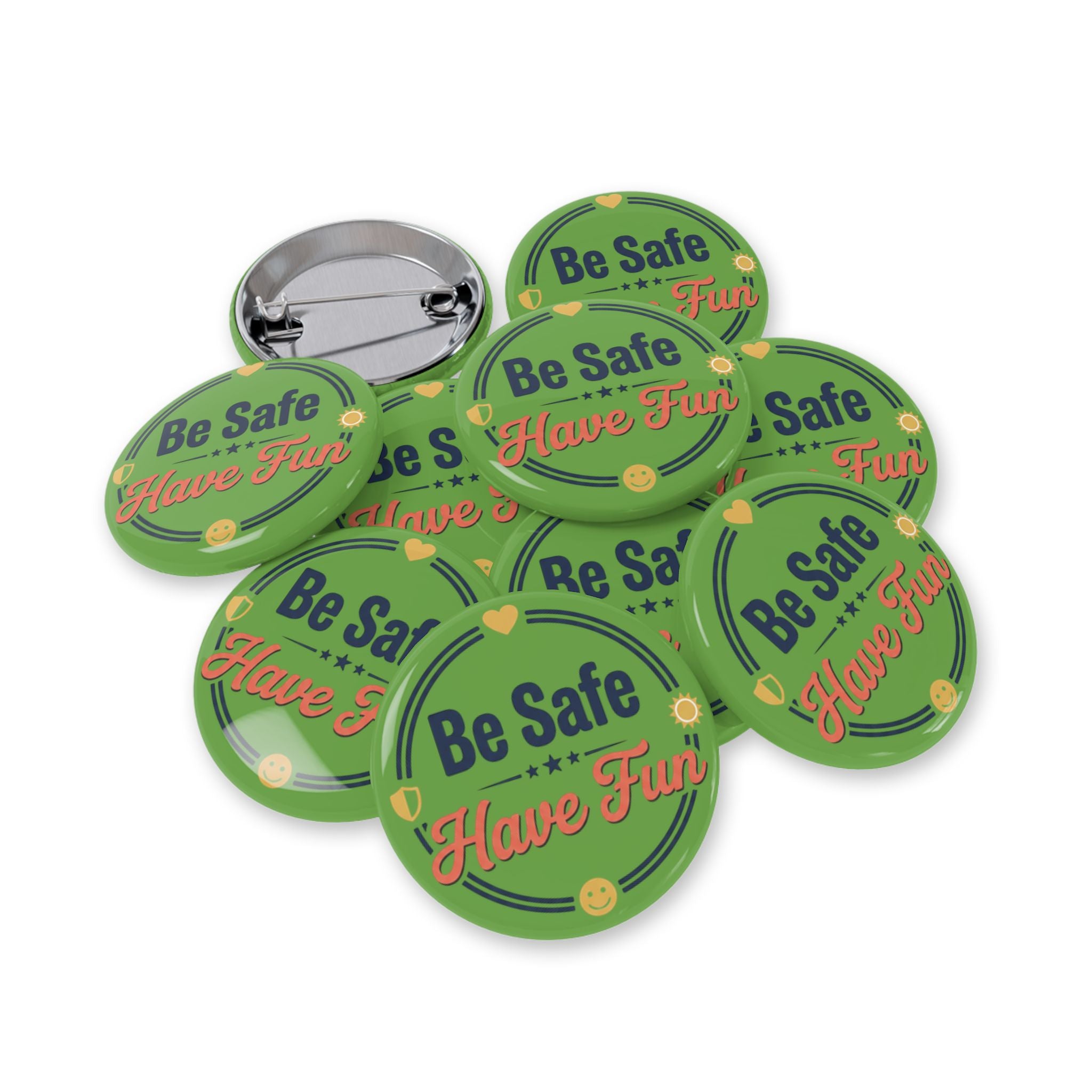 Be Safe Have Fun Round Pins