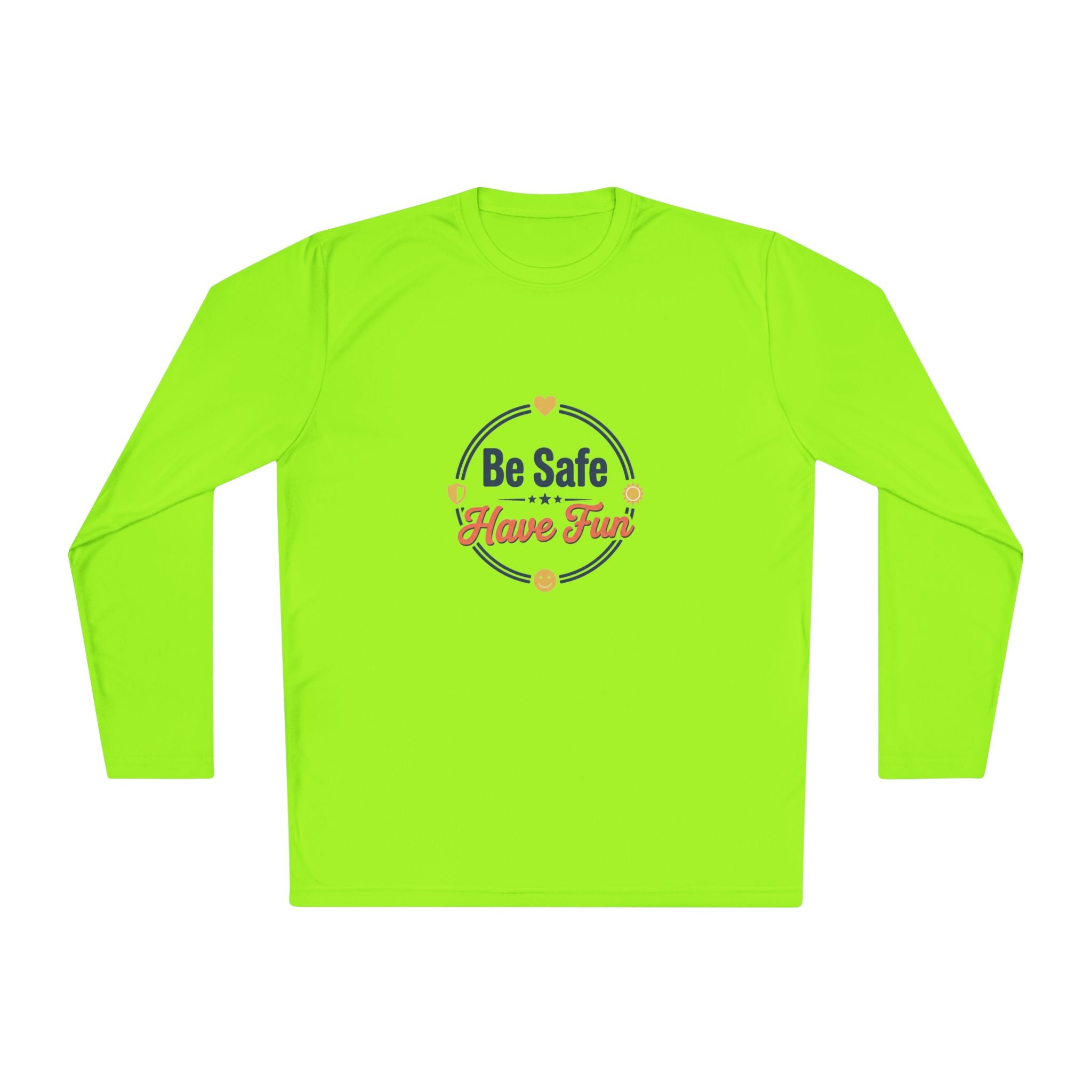 Be Safe Have Fun Unisex Lightweight Long Sleeve Tee