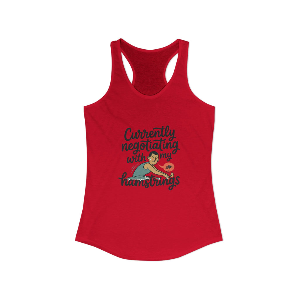 Currently Negotiating with my Hamstrings Women's Ideal Racerback Tank