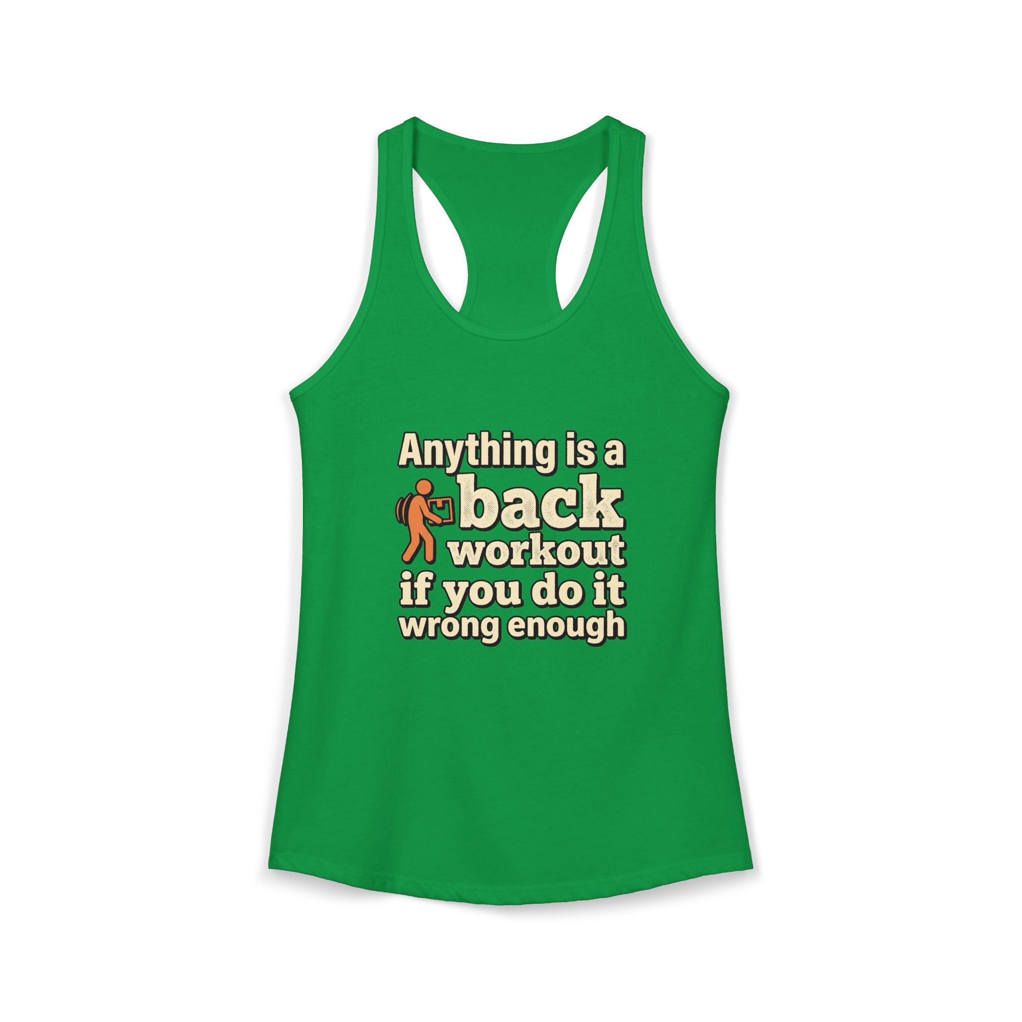 Anything is a Back Workout If You Do It Wrong Enough Women's Ideal Racerback Tank