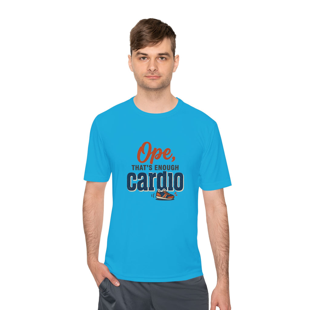 Ope, That's Enough Cardio Unisex Moisture Wicking Tee