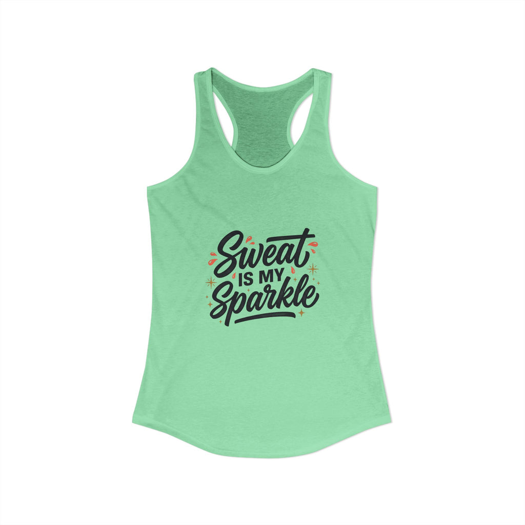 Sweat is My Sparkle Women's Ideal Racerback Tank