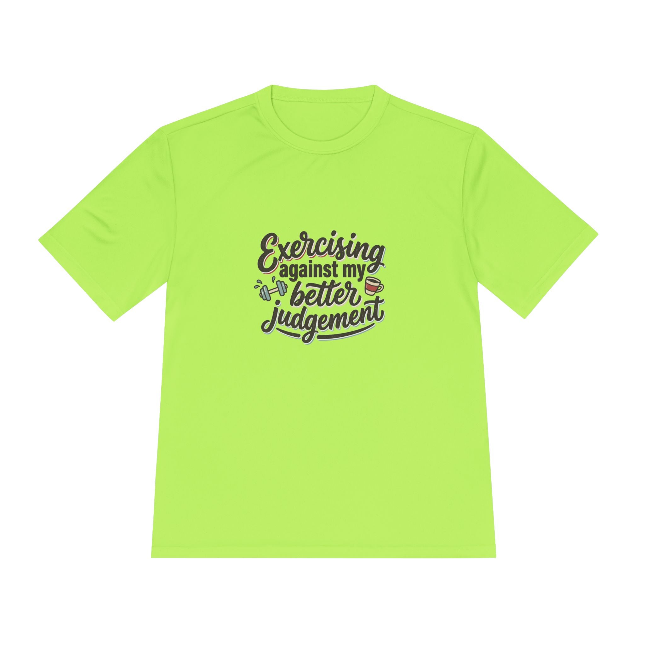 Exercising Against My Better Judgement Unisex Moisture Wicking Tee