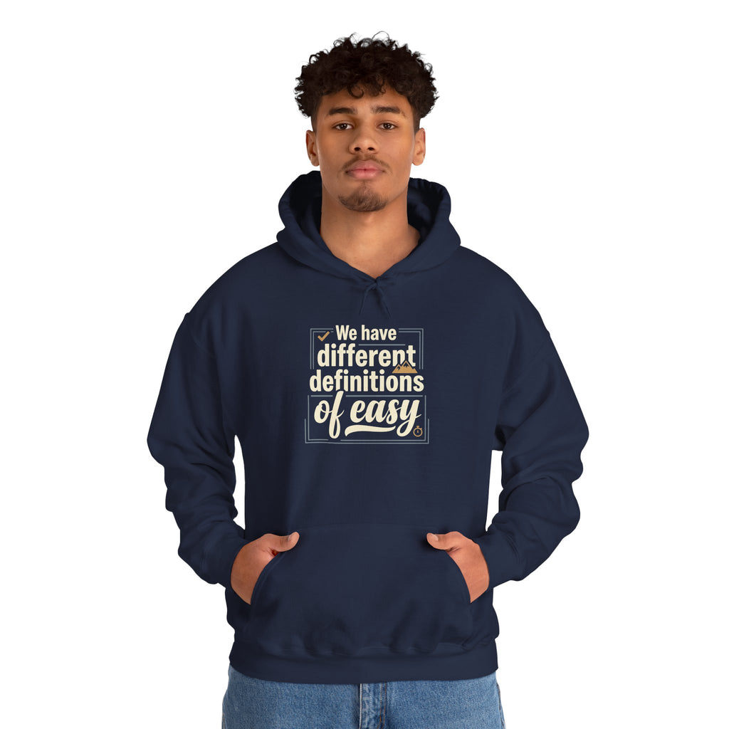 We Have Different Definitions of Easy Unisex Heavy Blend™ Hooded Sweatshirt