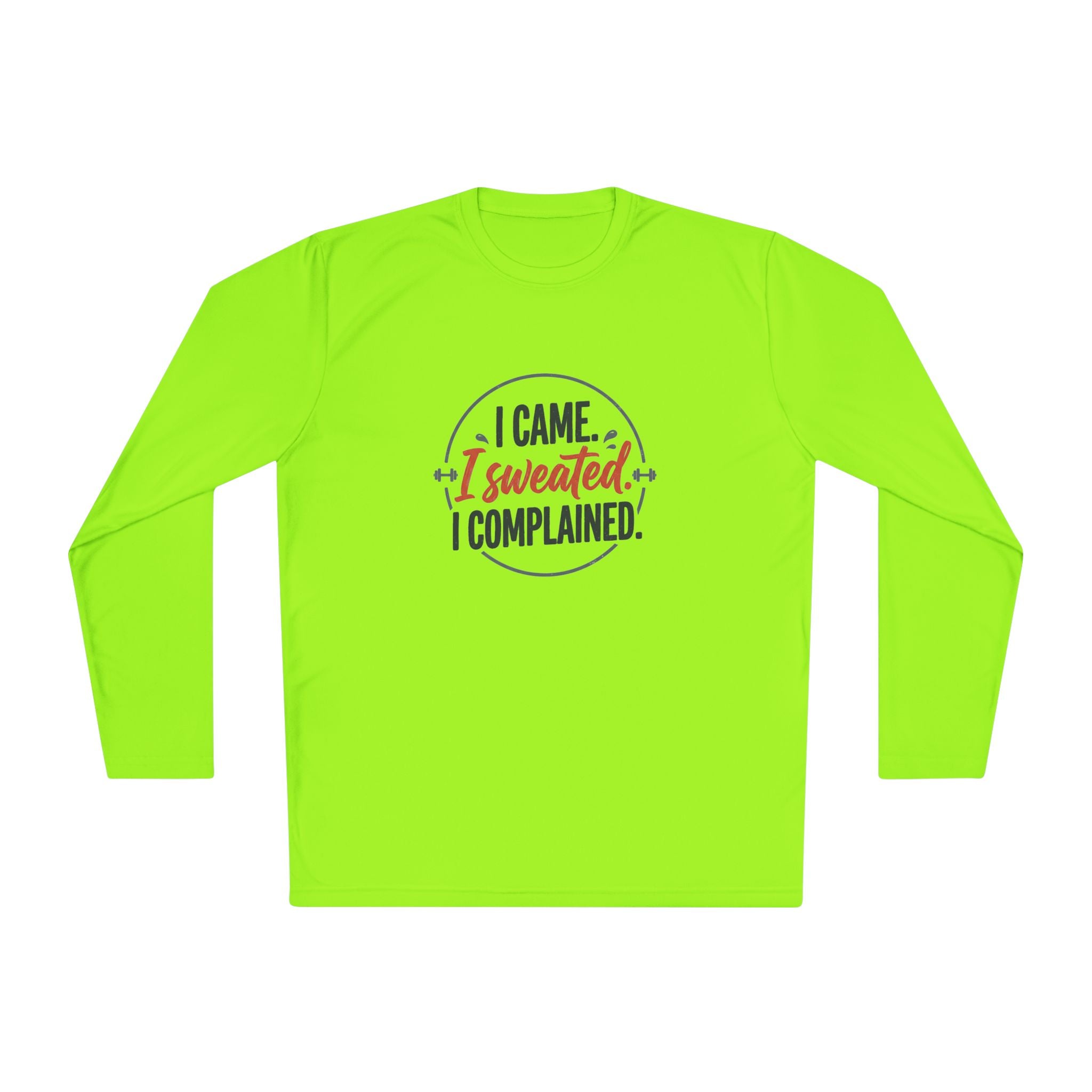 I Came I Sweated I Complained Unisex Lightweight Long Sleeve Tee