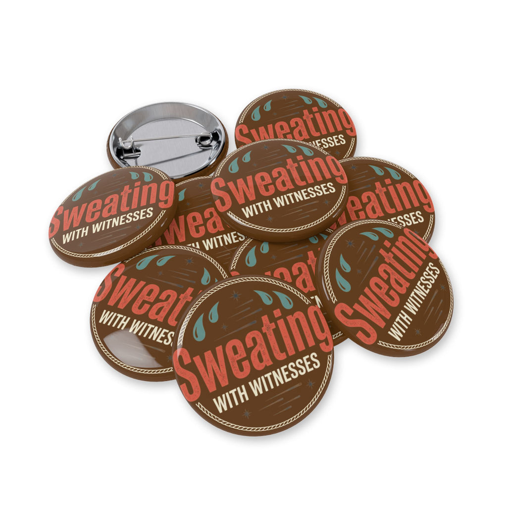 Sweating with Witnesses Round Pins