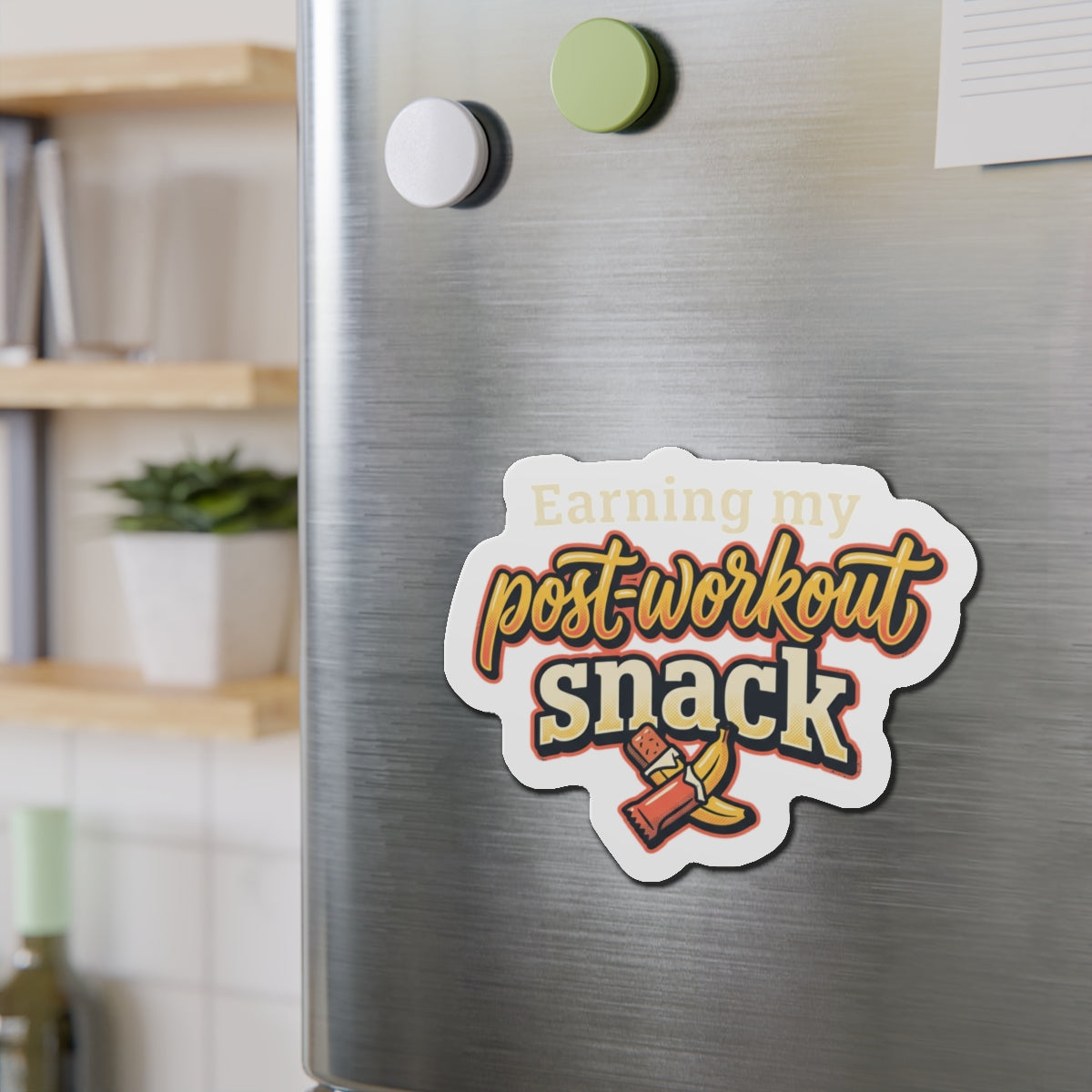 Earning My Post-Workout Snack Die-Cut Magnets