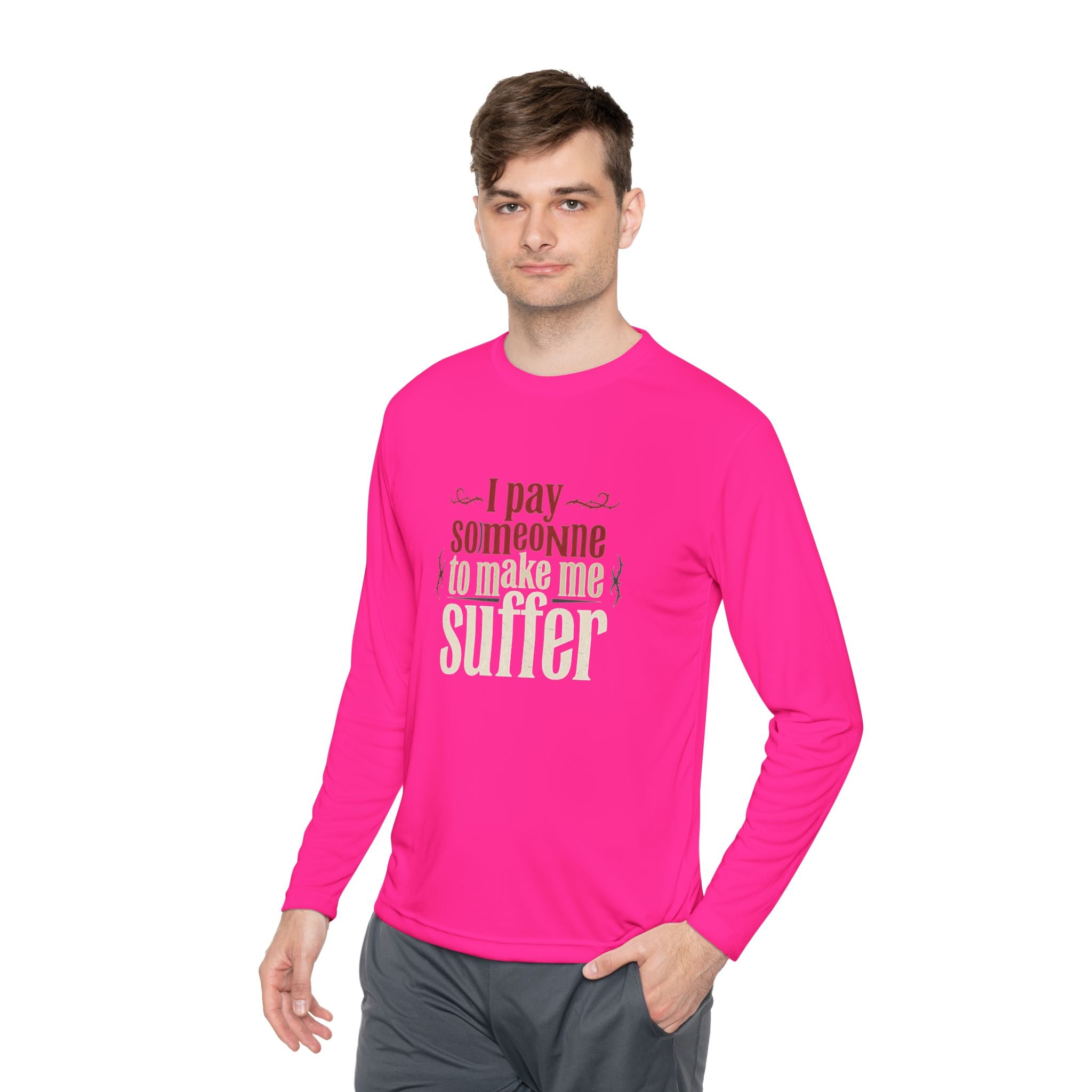 I Pay Someone To Make Me Suffer Unisex Lightweight Long Sleeve Tee