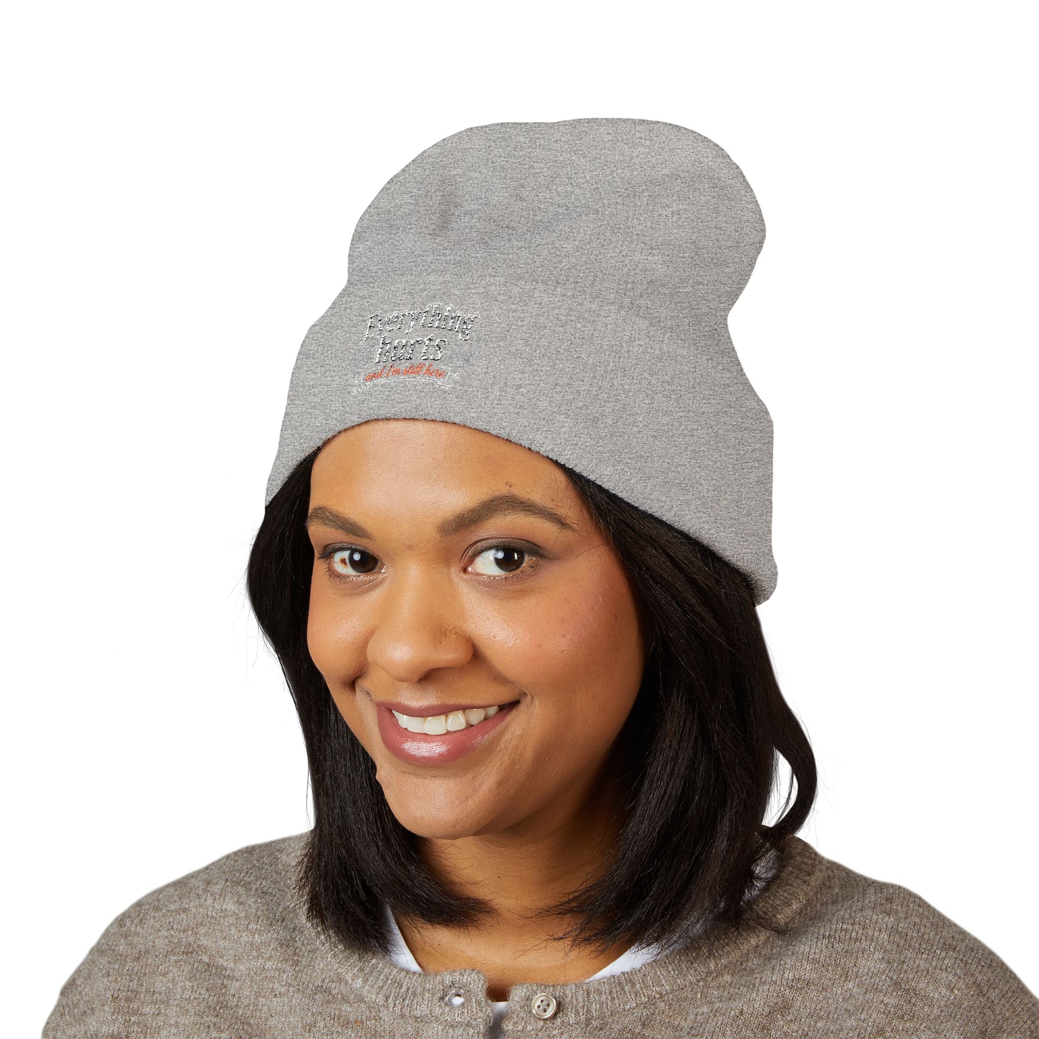 Everything Hurts and I'm Still Here Classic Cuffed Beanie (Embroidery)