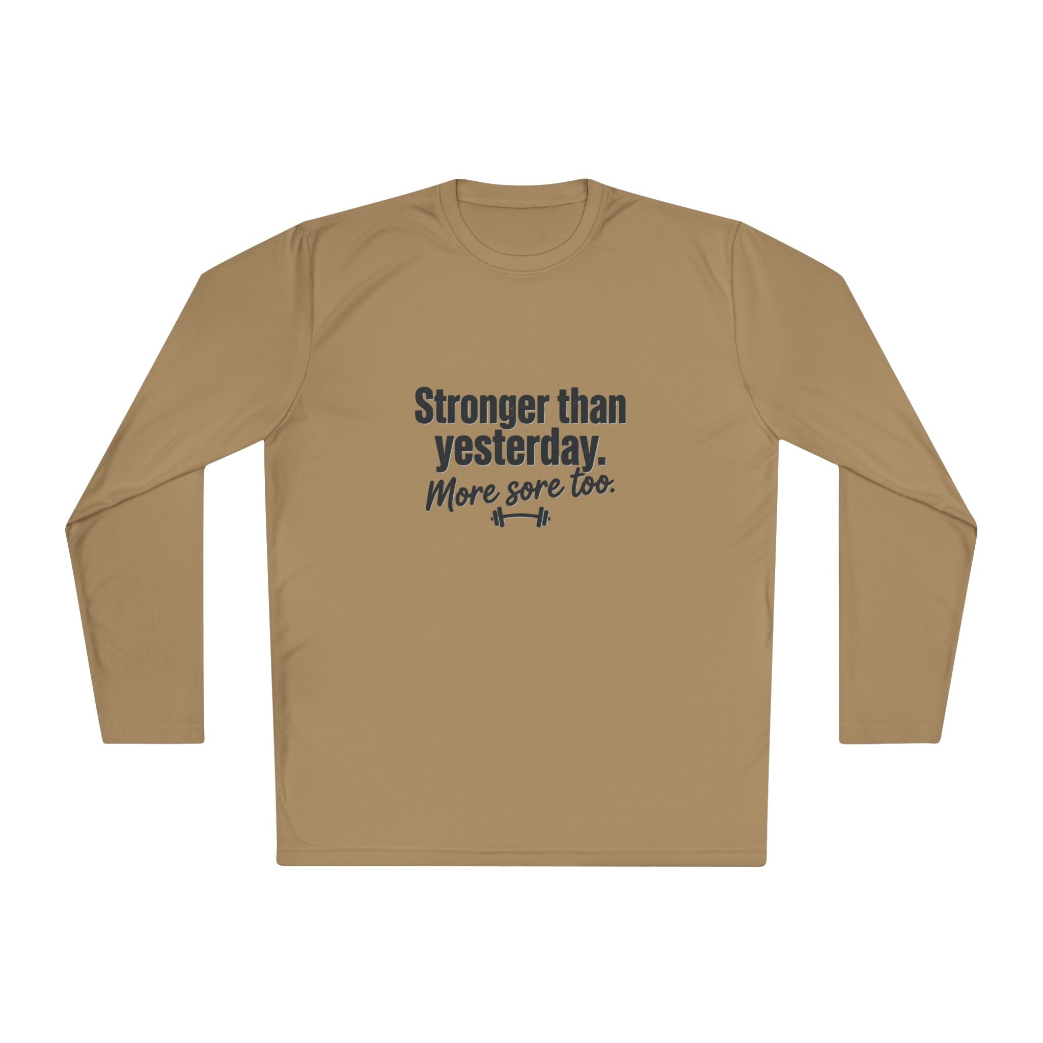Stronger Than Yesterday More Sore Too Unisex Lightweight Long Sleeve Tee