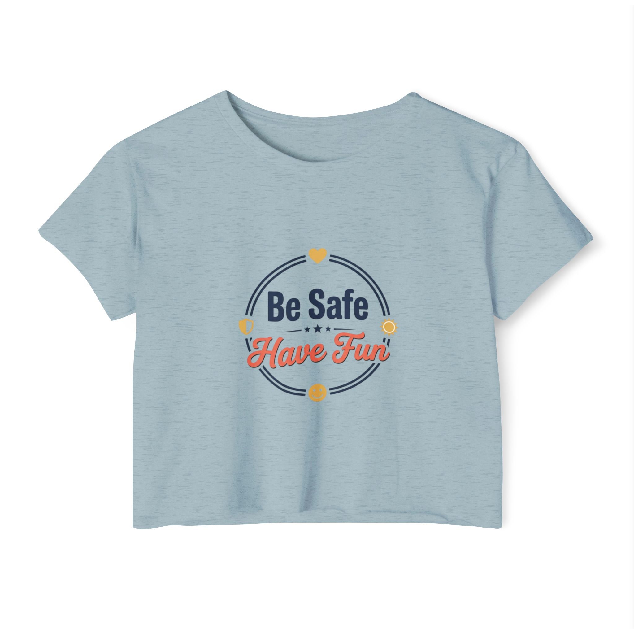 Be Safe Have Fun Women's Festival Crop Top
