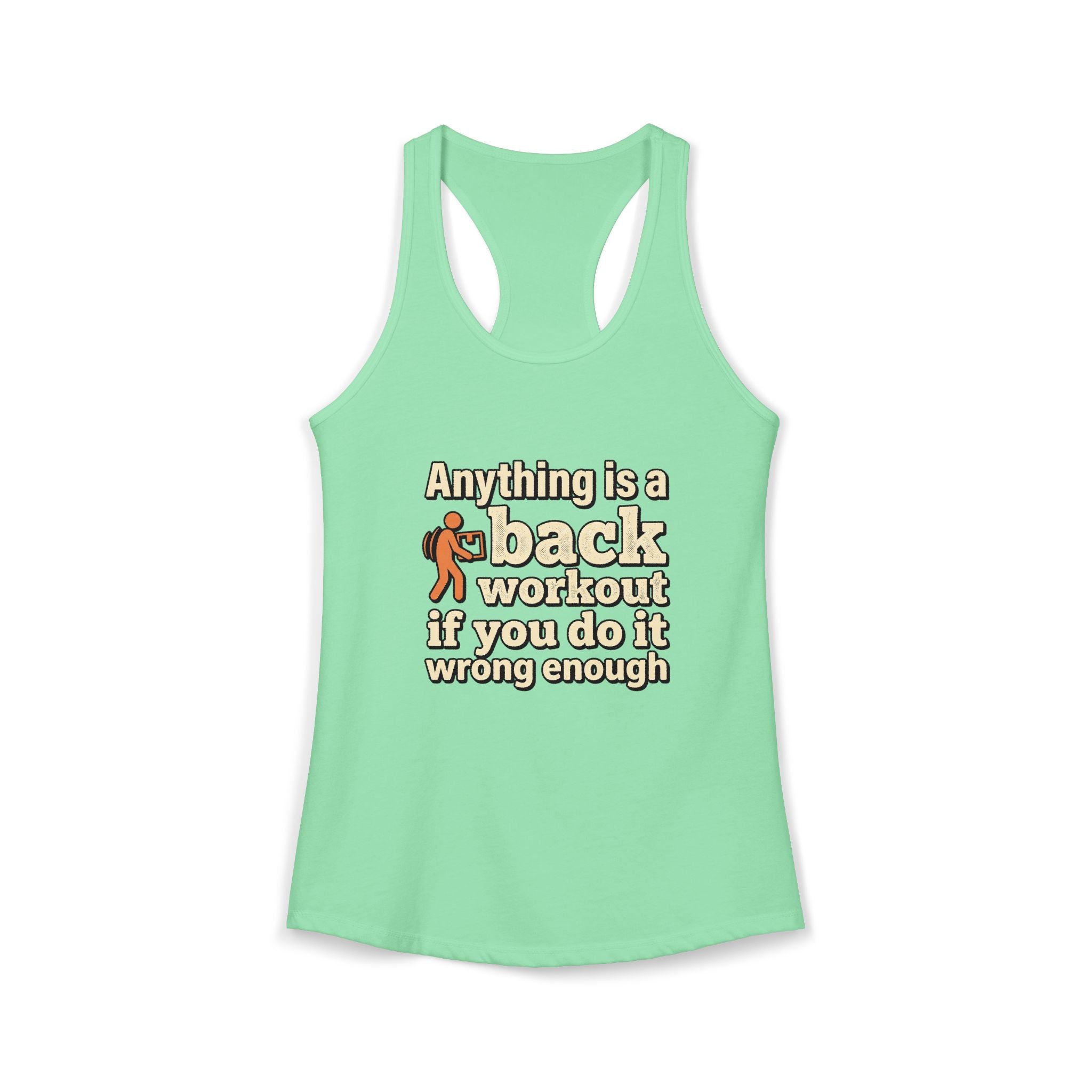 Anything is a Back Workout If You Do It Wrong Enough Women's Ideal Racerback Tank