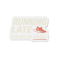 Running Late Counts as Cardio Die-Cut Magnets