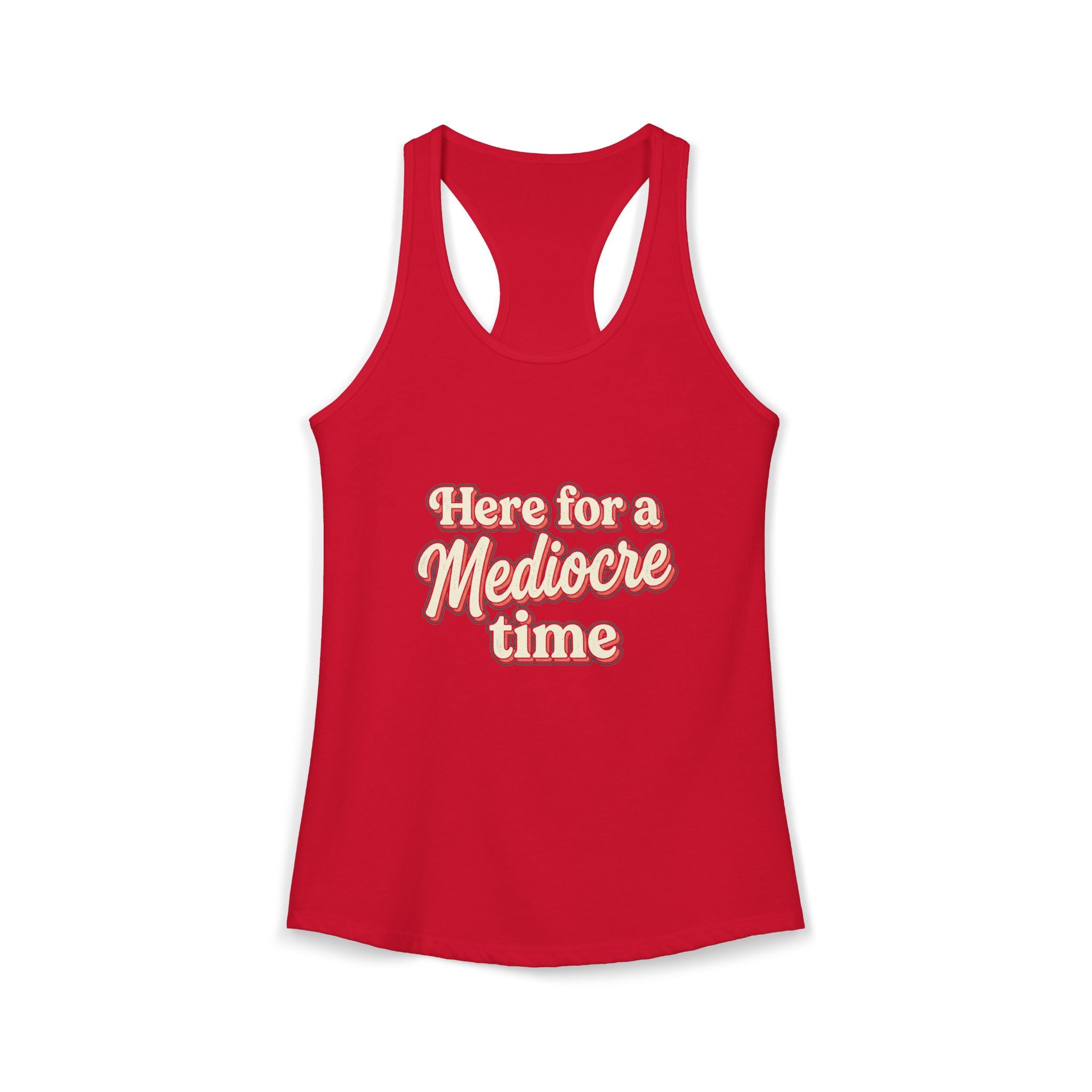 Here for a Mediocre Time Women's Ideal Racerback Tank