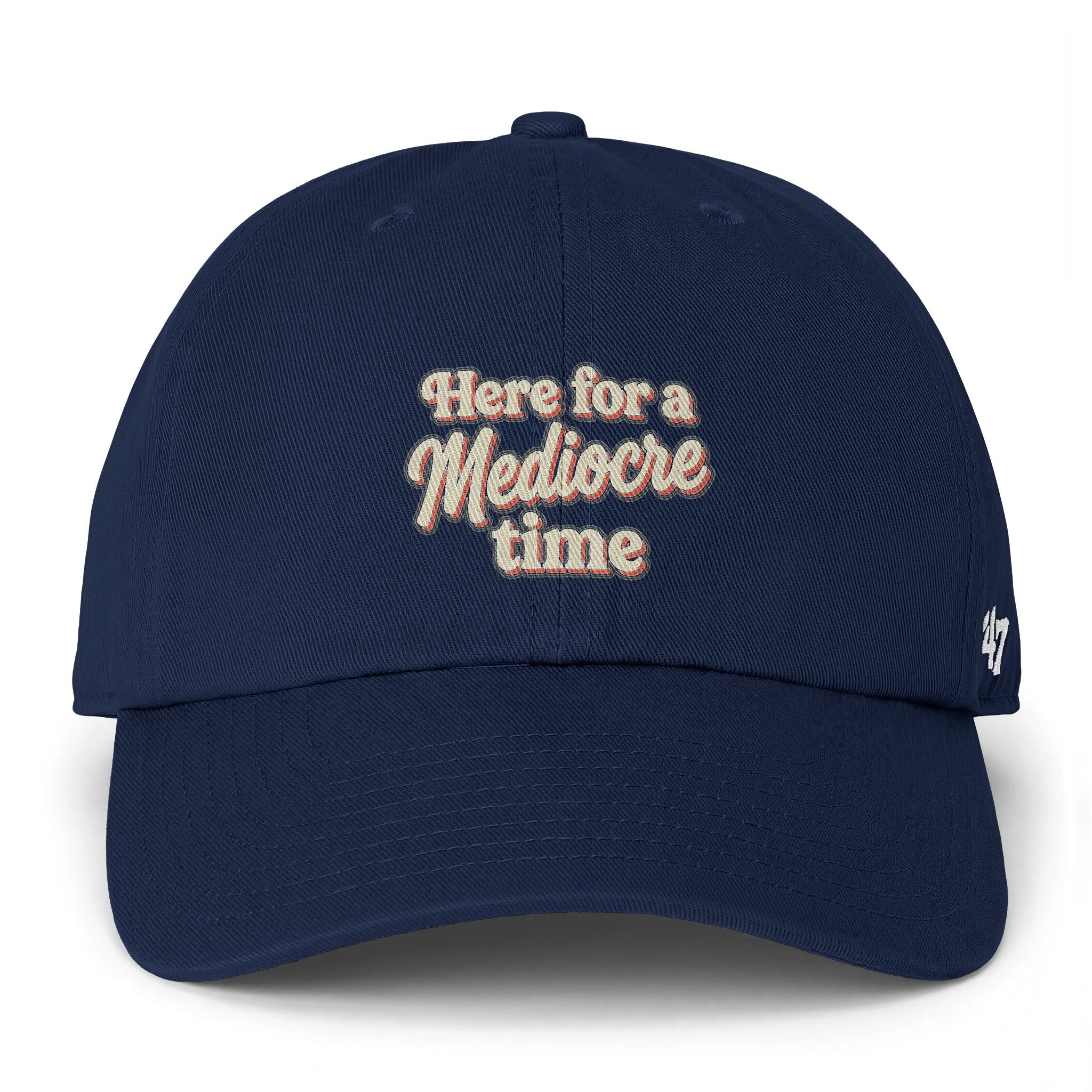 Here for a Mediocre Time Clean Up Cap