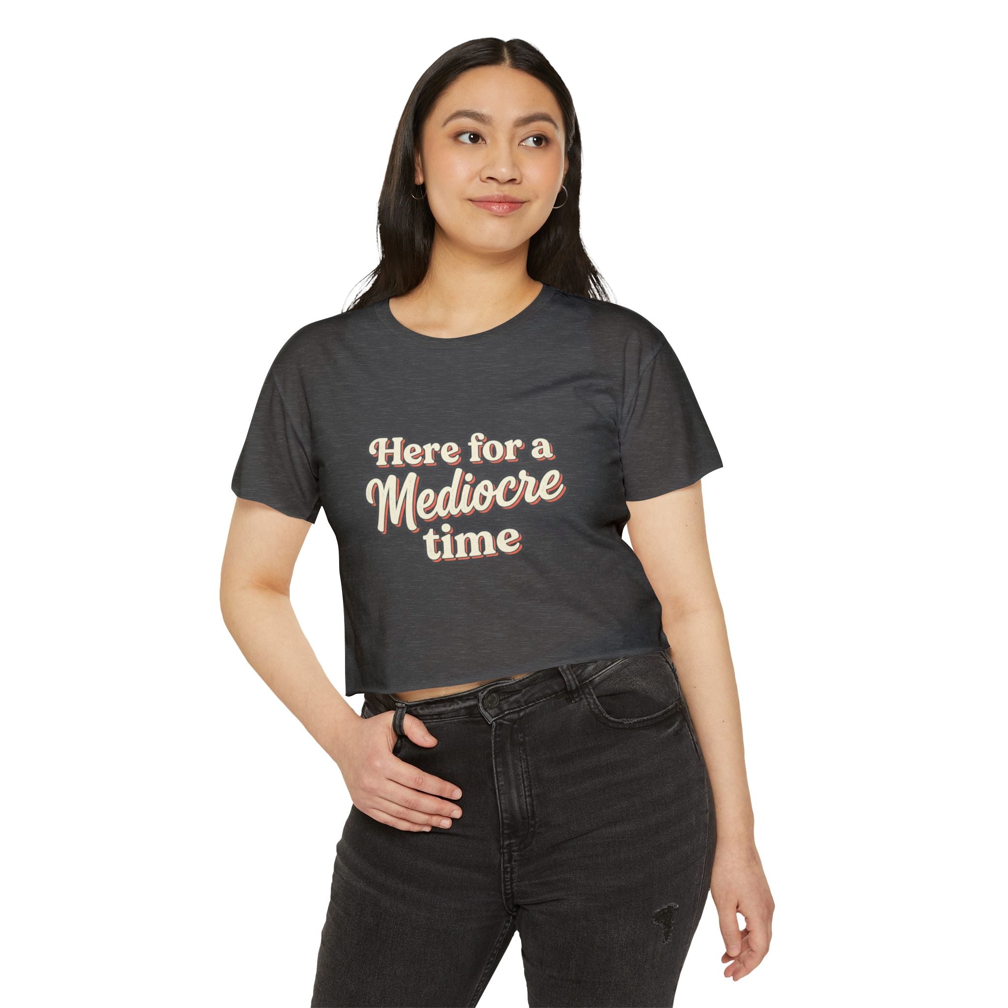 Here for a Mediocre Time Women's Festival Crop Top