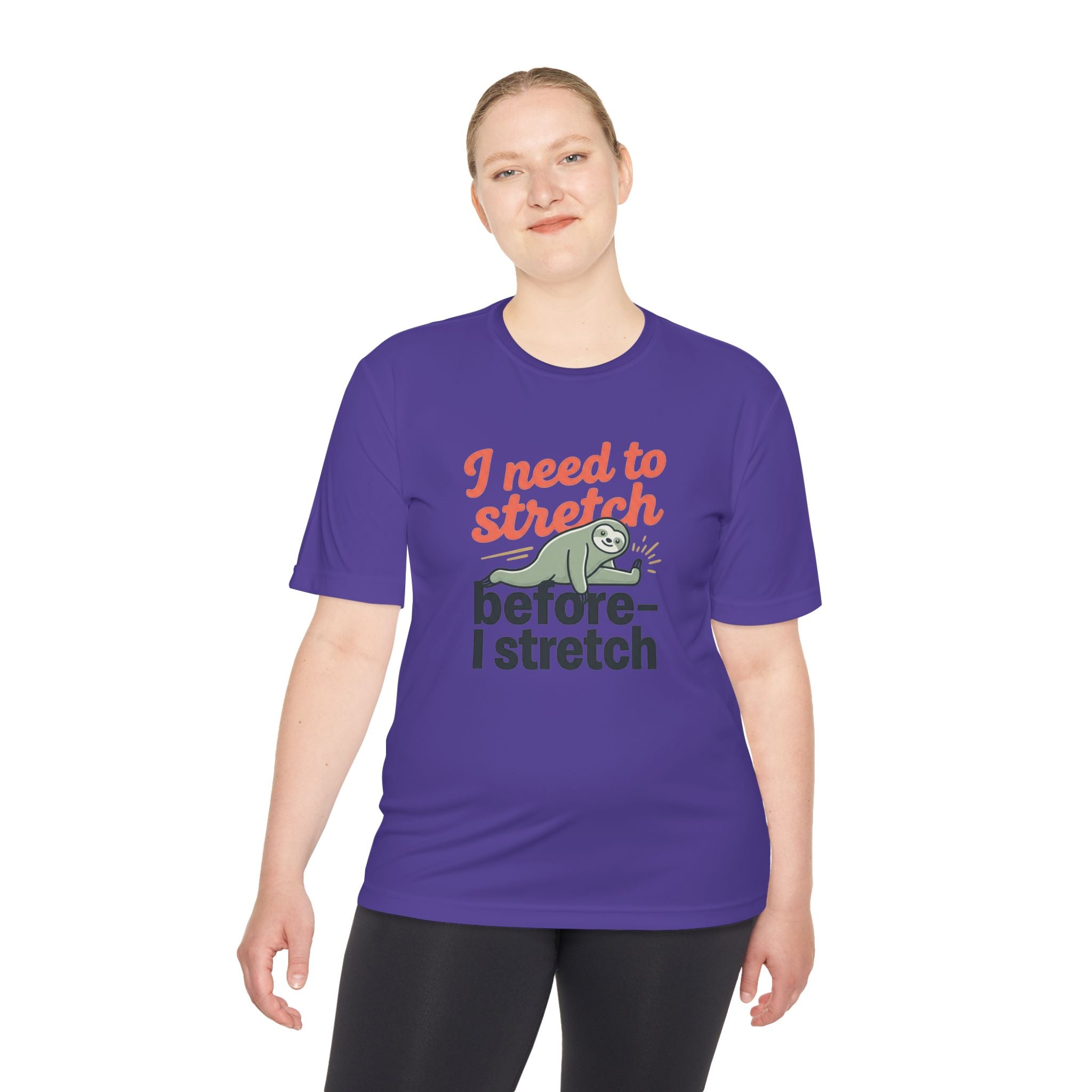 I Need to Stretch Before I Stretch Unisex Moisture Wicking Tee