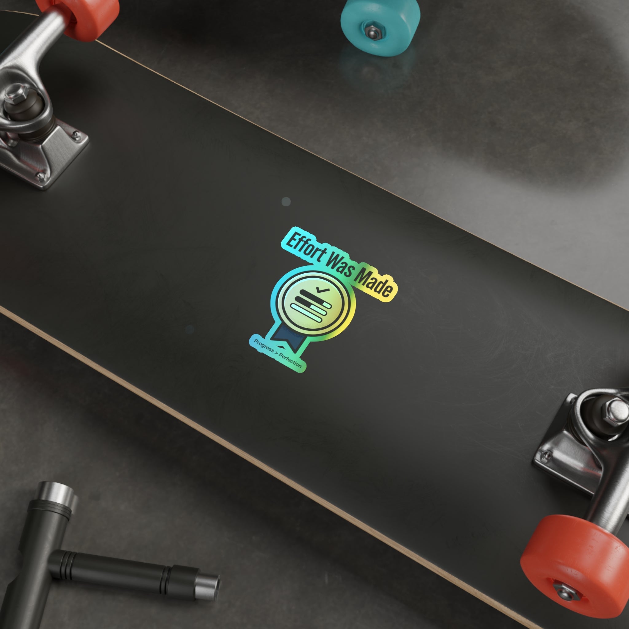 Effort Was Made Holographic Die-cut Stickers