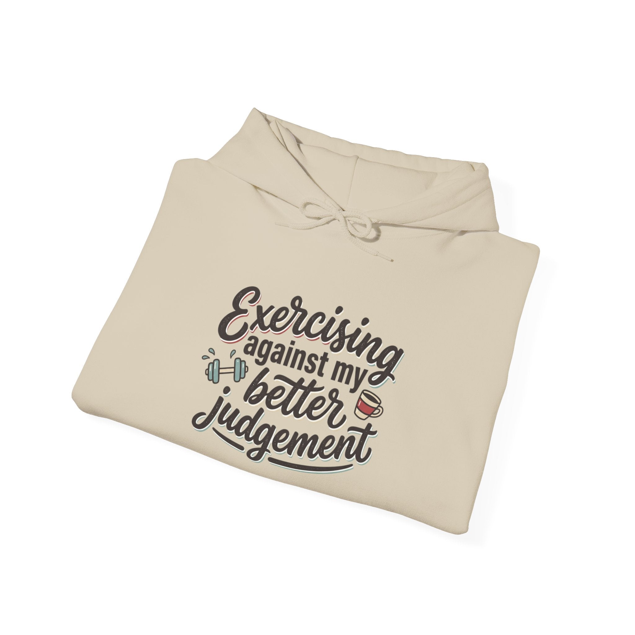 Exercising Against My Better Judgement Unisex Heavy Blend™ Hooded Sweatshirt