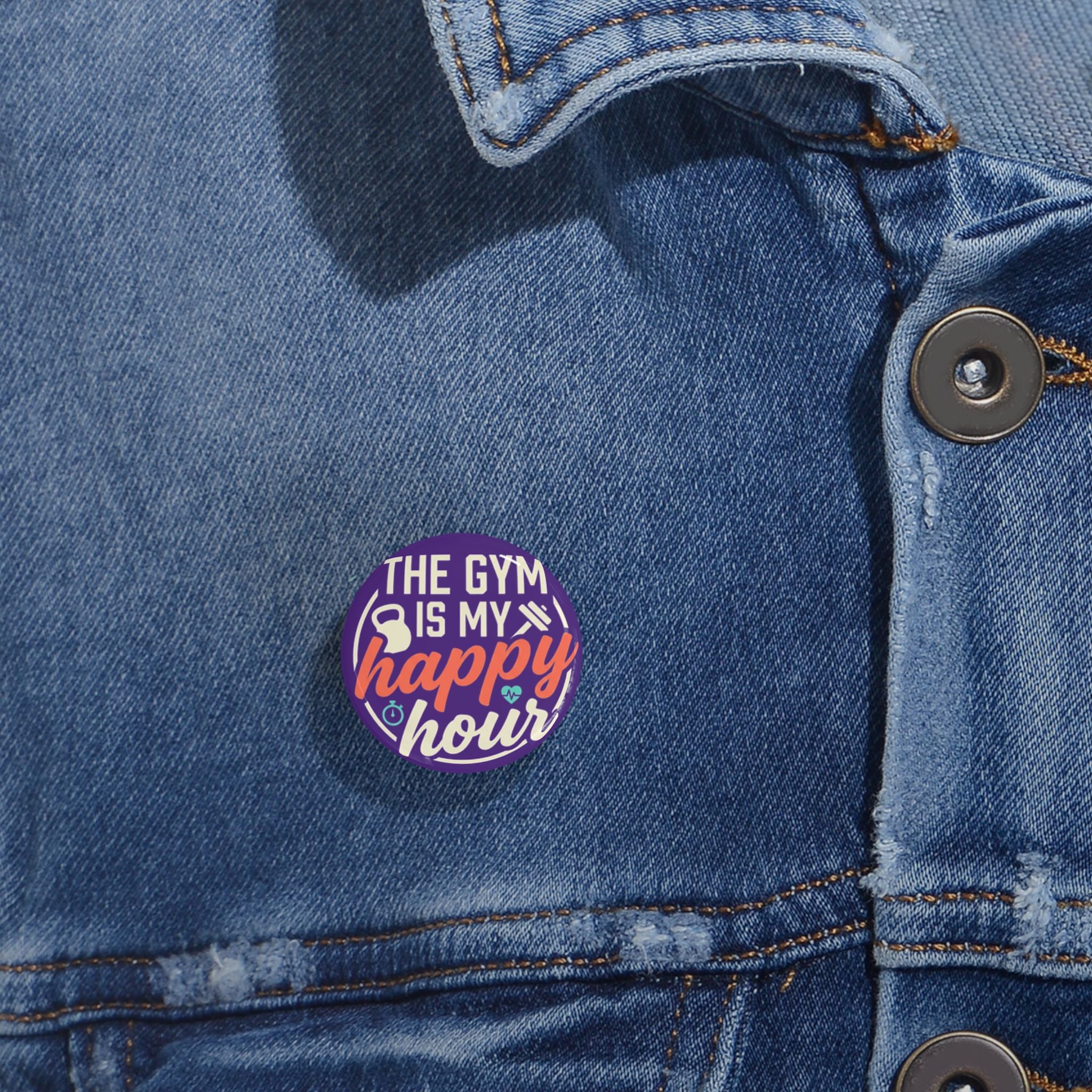 The Gym is My Happy Hour Round Pins