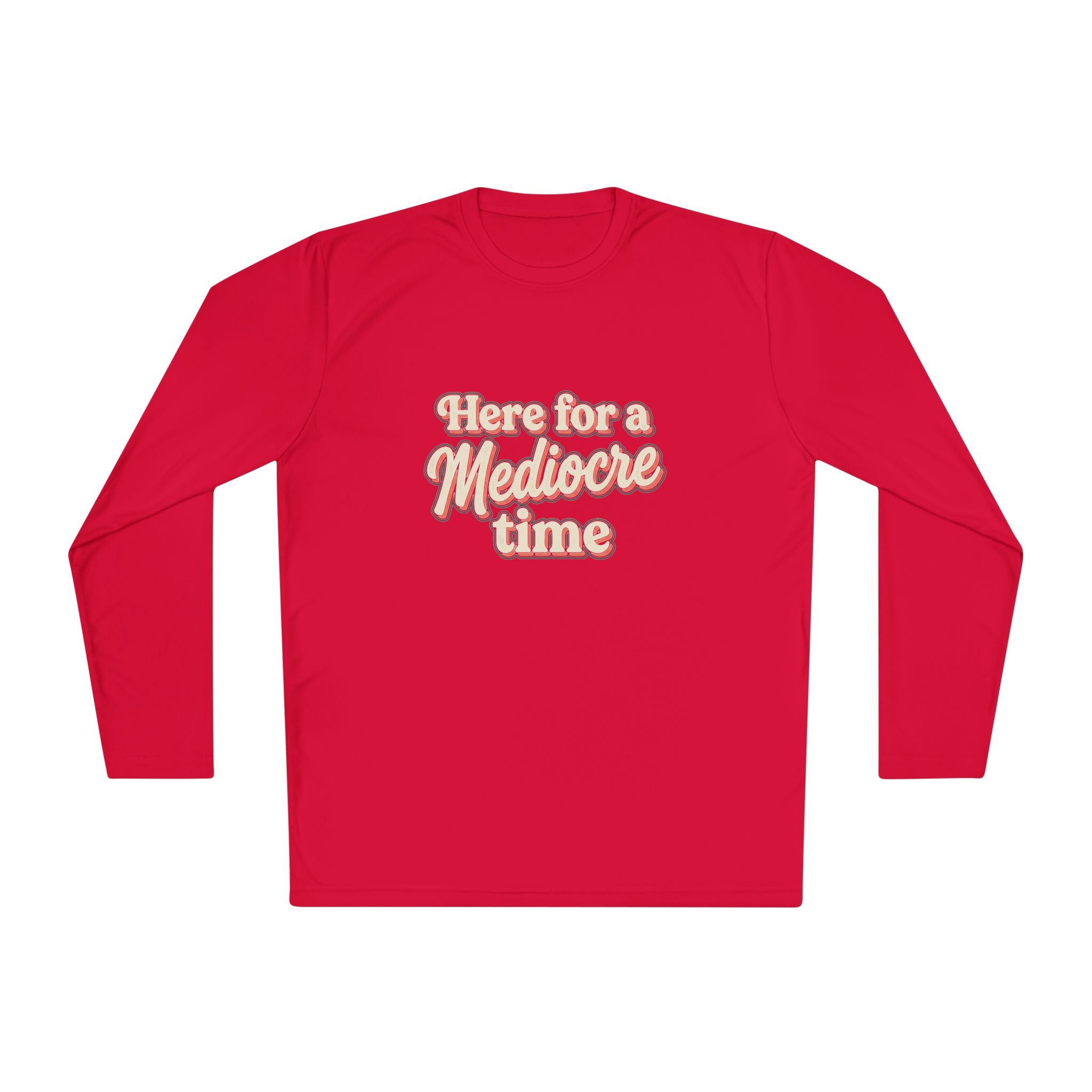 Here for a Mediocre Time Unisex Lightweight Long Sleeve Tee