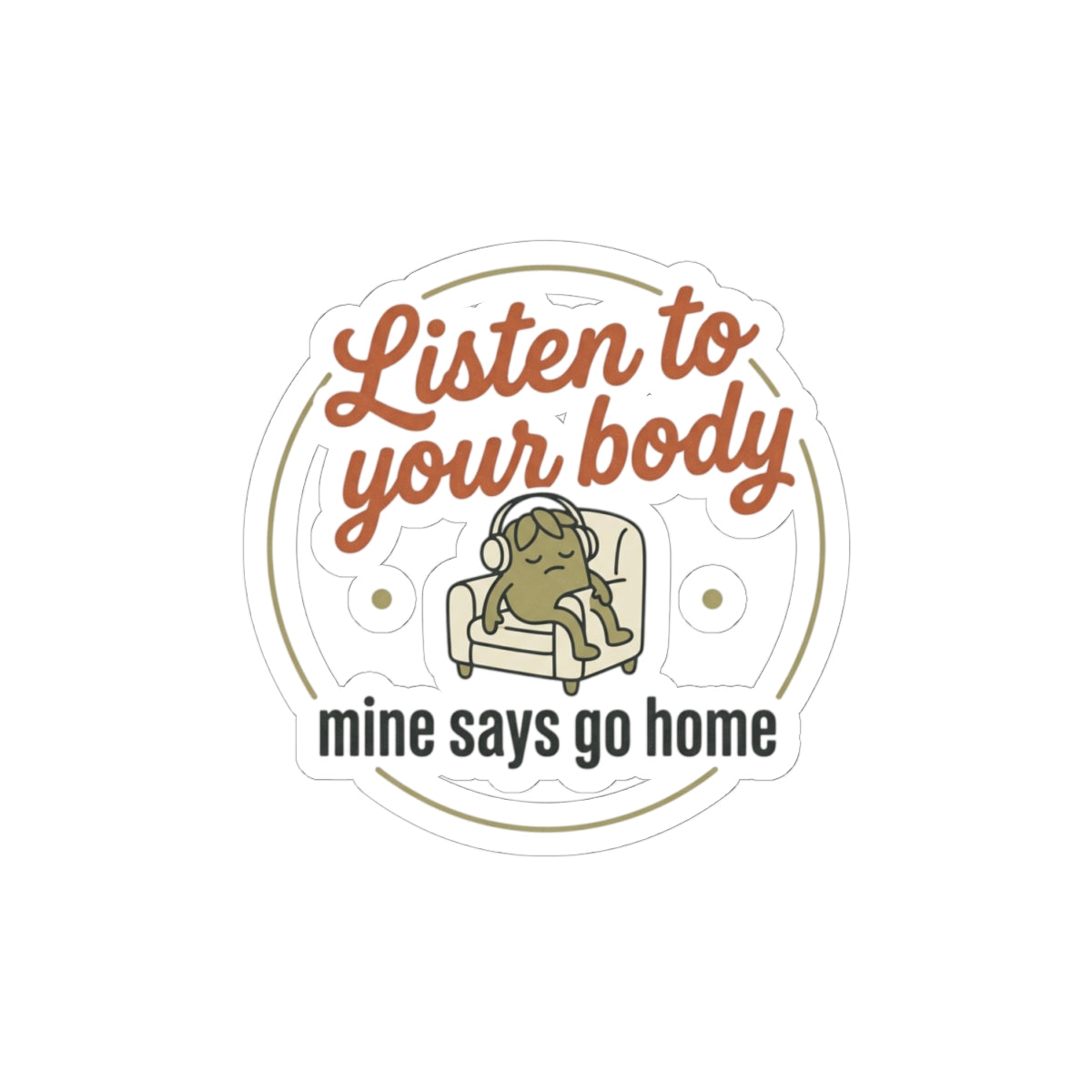 Listen to Your Body Kiss-Cut Stickers