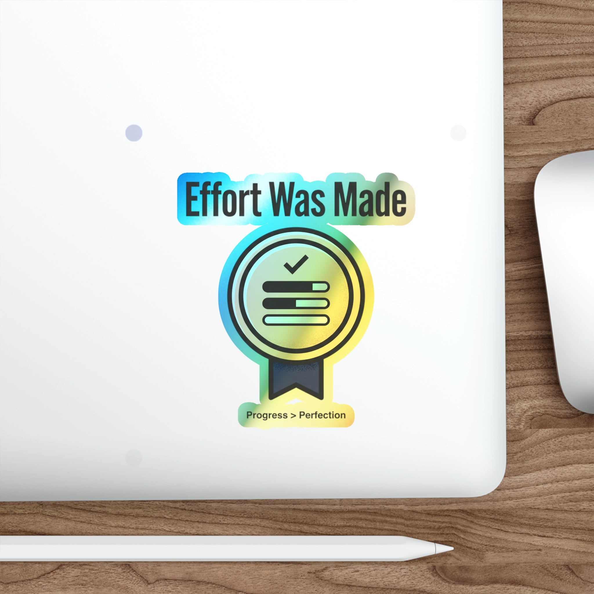 Effort Was Made Holographic Die-cut Stickers