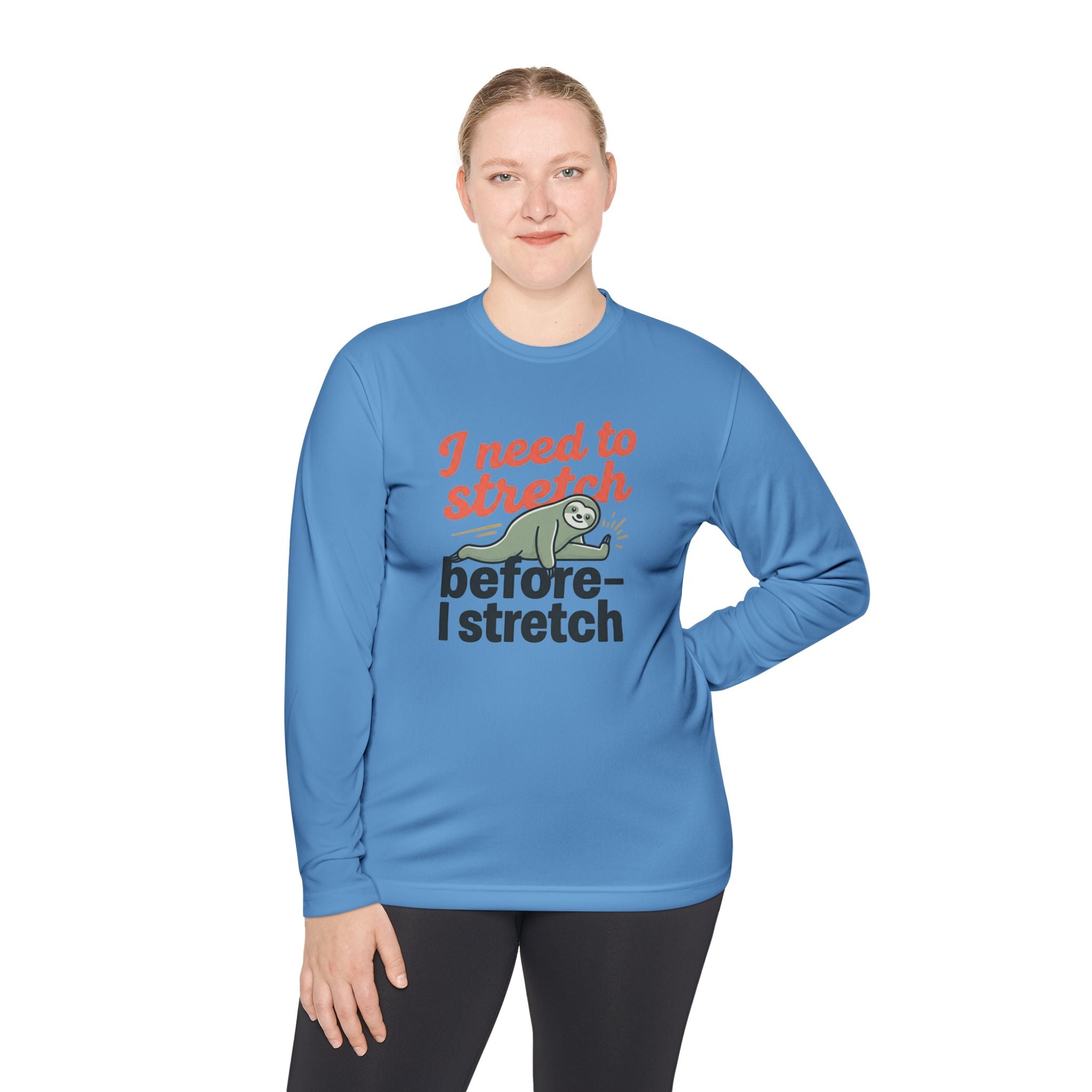 I Need to Stretch Unisex Lightweight Long Sleeve Tee