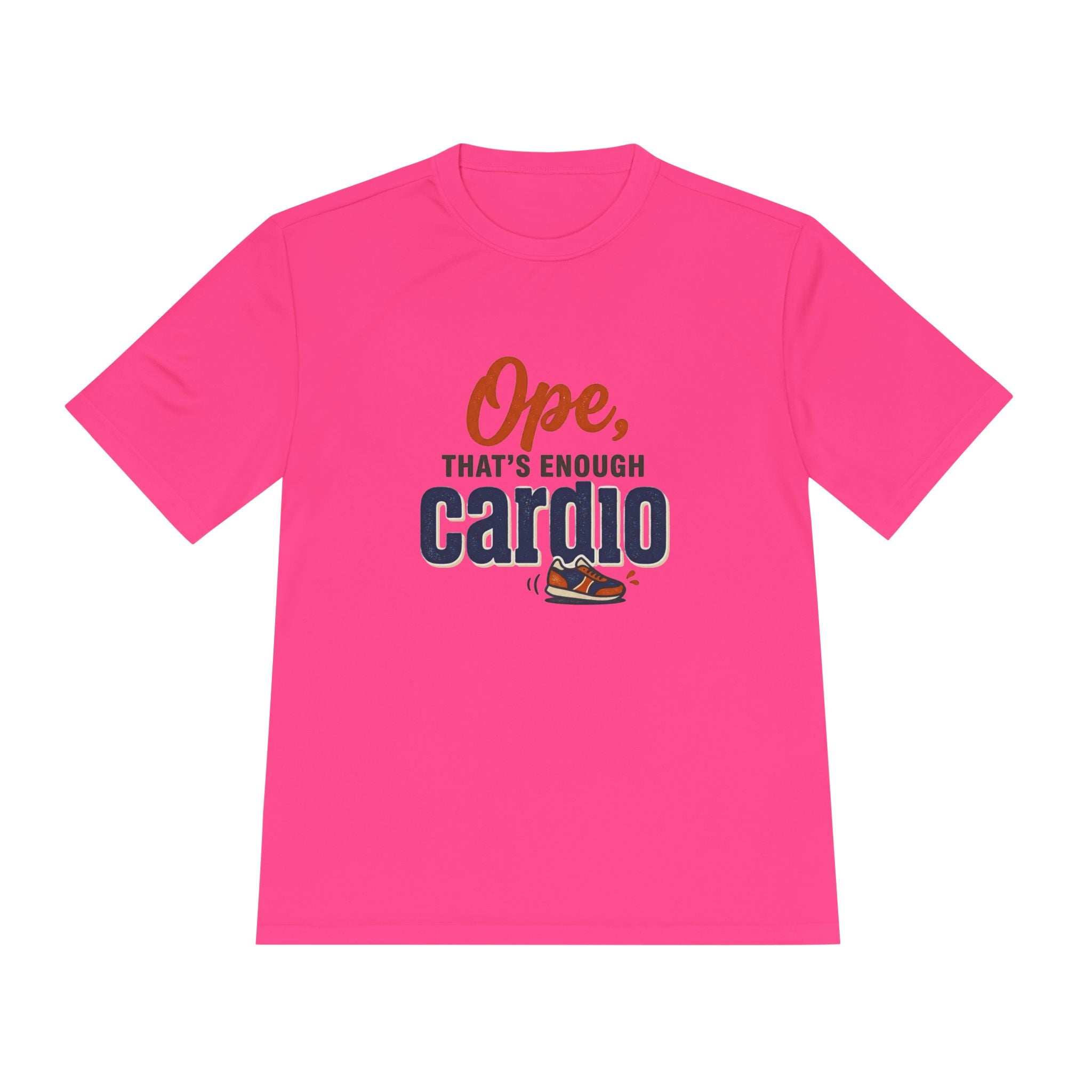 Ope, That's Enough Cardio Unisex Moisture Wicking Tee