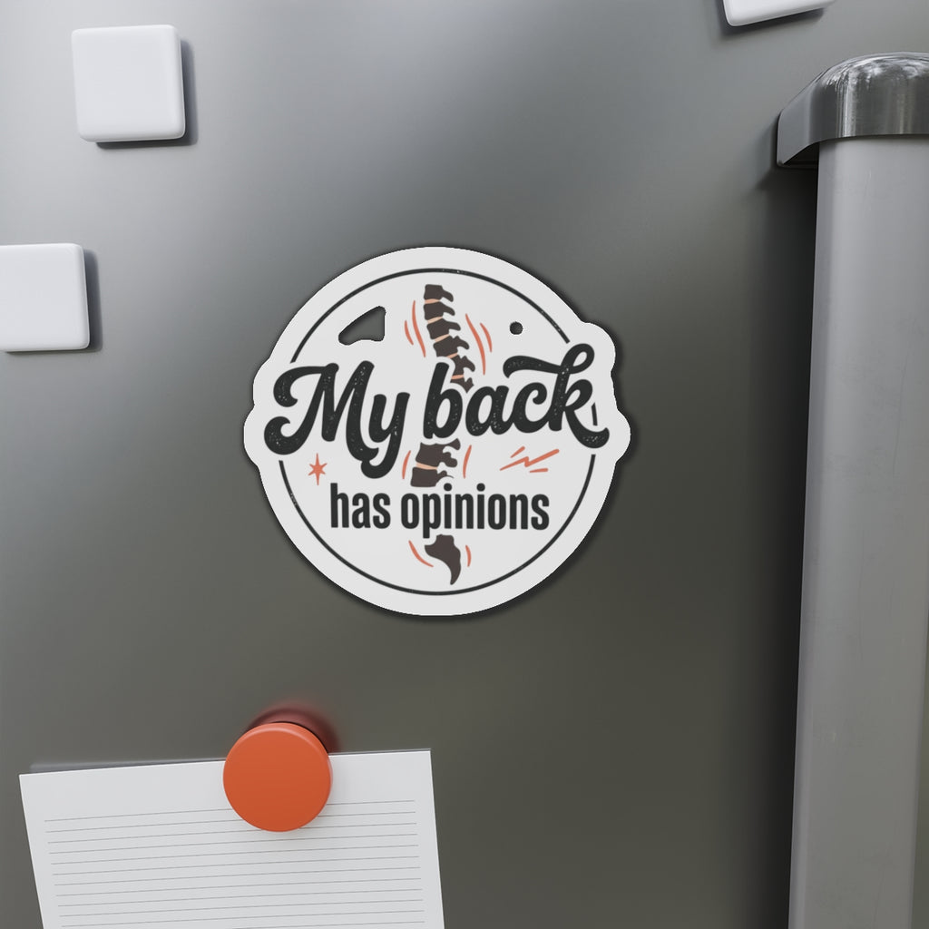 My Back Has Opinions Die-Cut Magnets