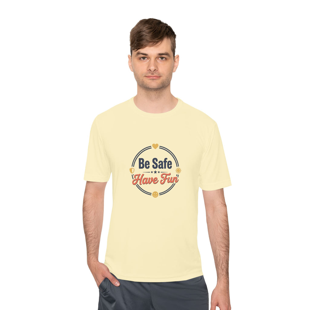 Be Safe Have Fun Unisex Moisture Wicking Tee