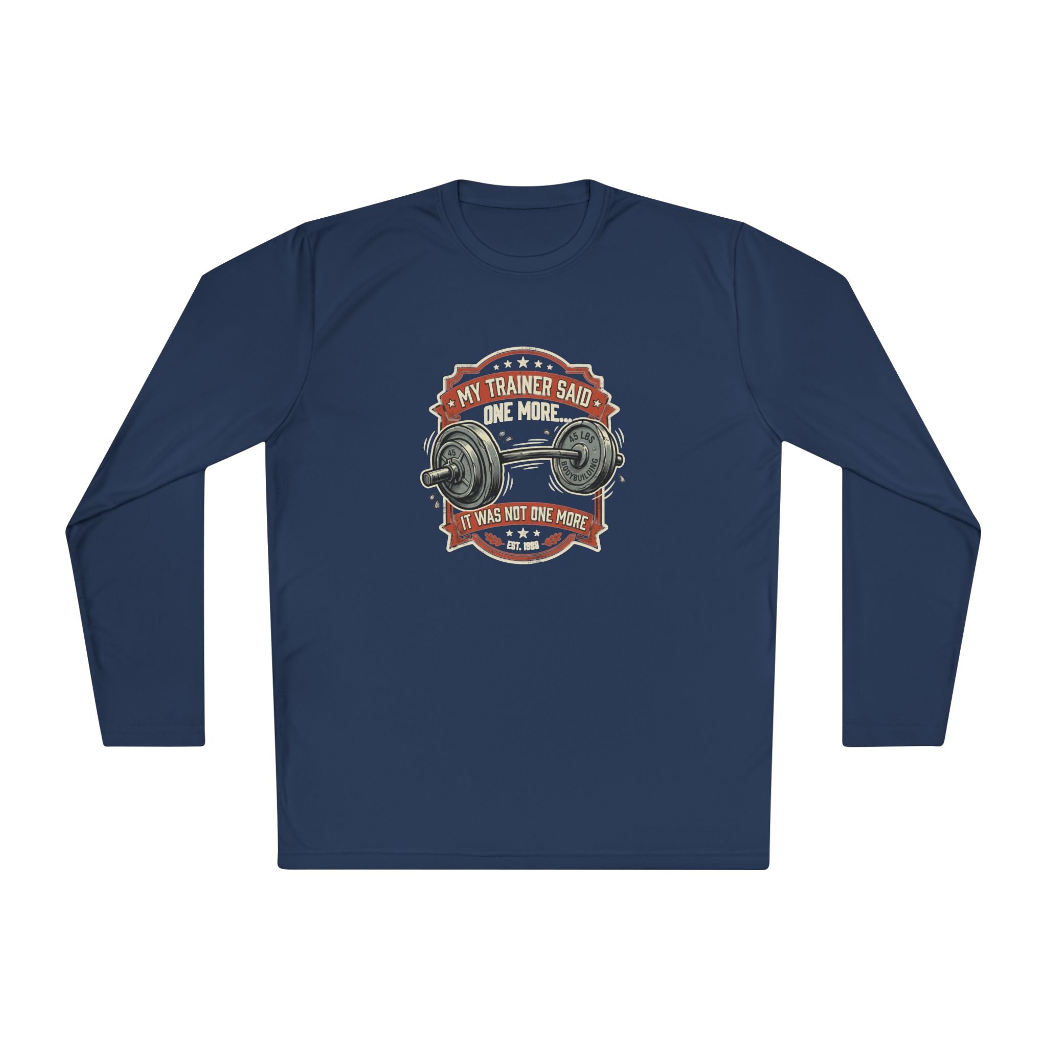 My Trainer Said... Unisex Lightweight Long Sleeve Tee