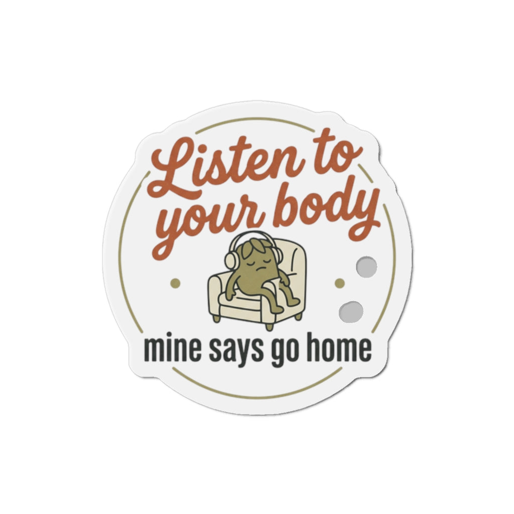 Listen to Your Body Die-Cut Magnets