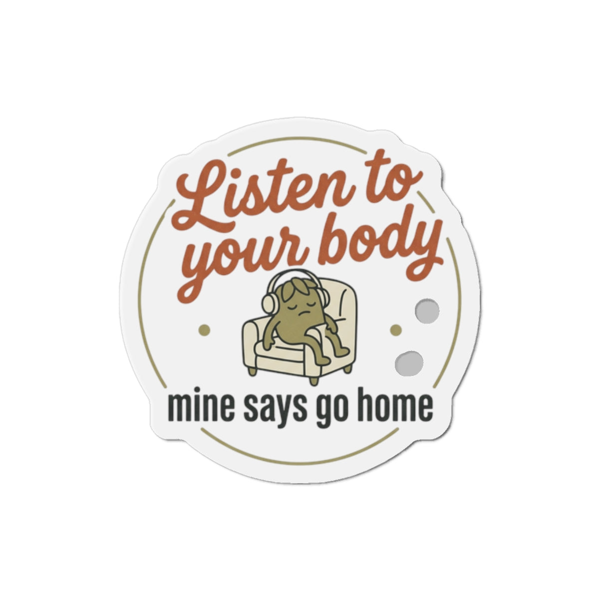 Listen to Your Body Die-Cut Magnets