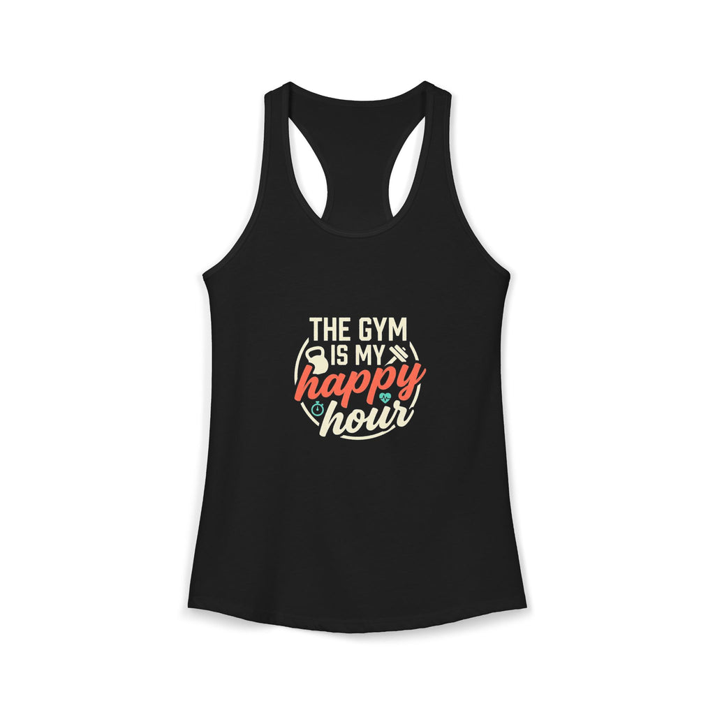 The Gym is My Happy Hour Women's Ideal Racerback Tank