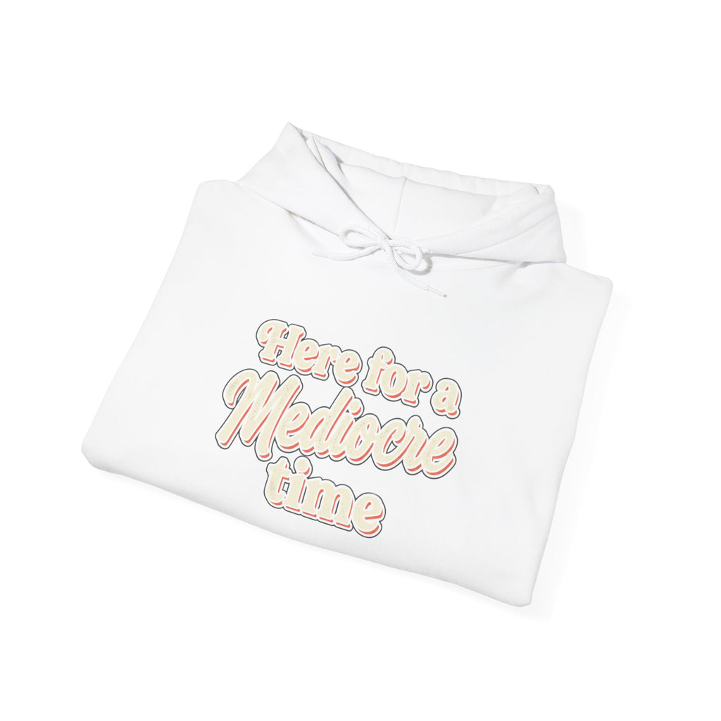 Here for a Mediocre Time Unisex Heavy Blend™ Hooded Sweatshirt
