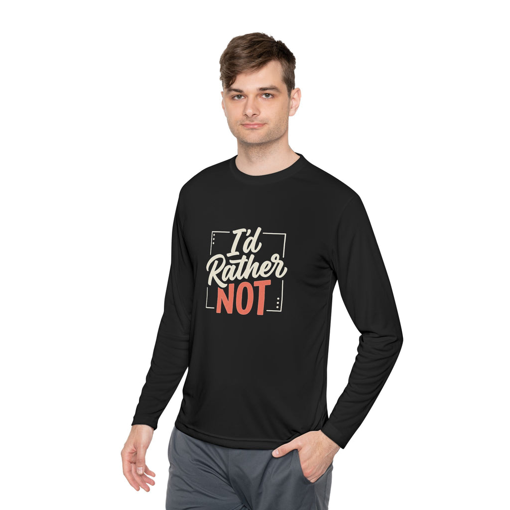 I'd Rather Not Unisex Lightweight Long Sleeve Tee
