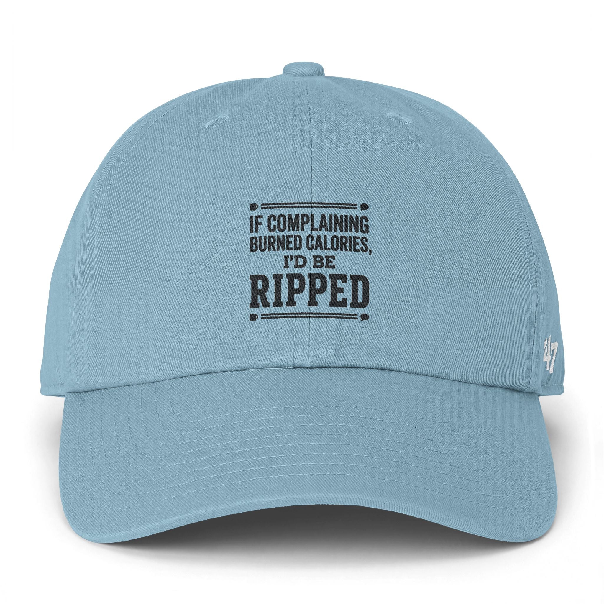 If Complaining Burned Calories I'd be Ripped Clean Up Cap