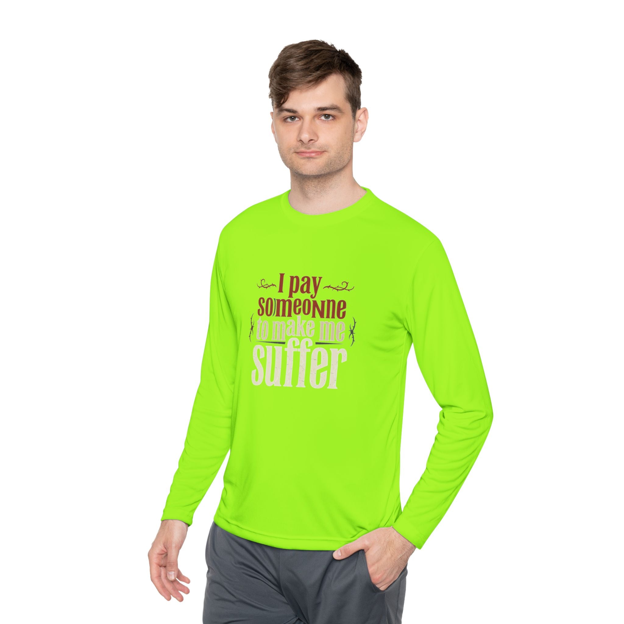 I Pay Someone To Make Me Suffer Unisex Lightweight Long Sleeve Tee