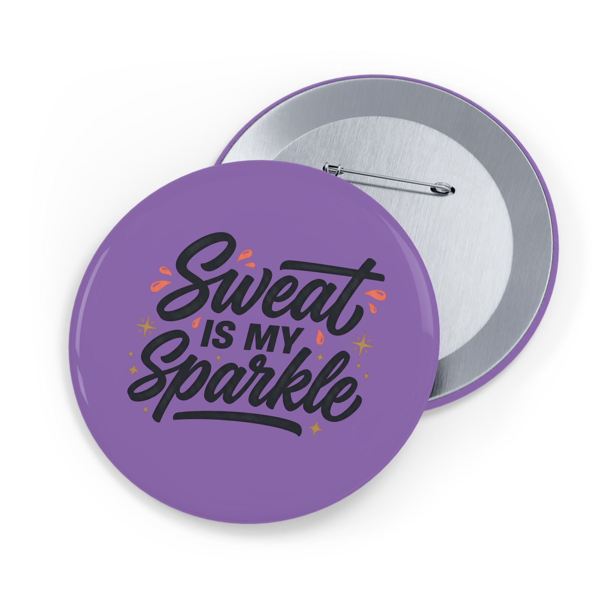 Sweat is My Sparkle Round Pins