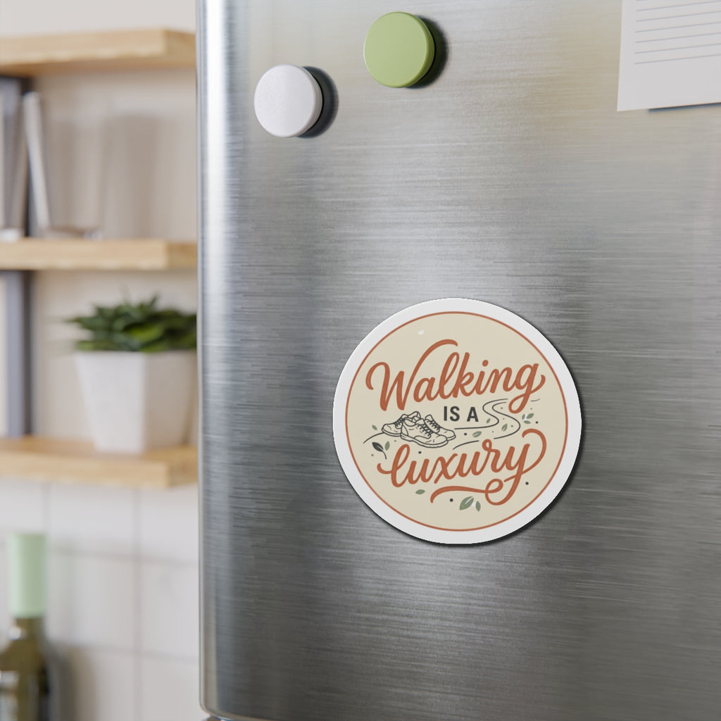 Walking is a Luxury Die-Cut Magnets