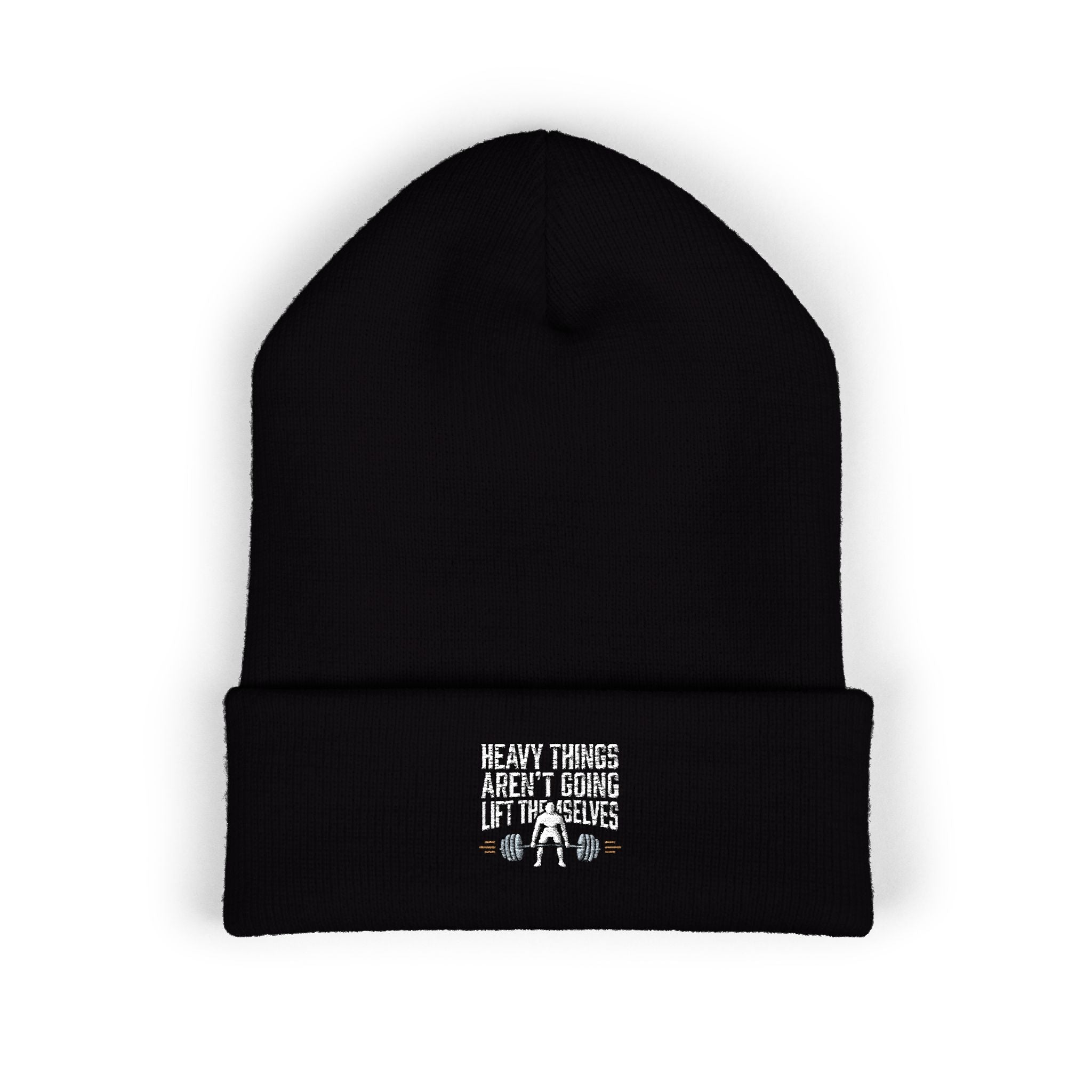 Heavy Things Aren't Going to Lift Themselves Classic Cuffed Beanie (Embroidery)