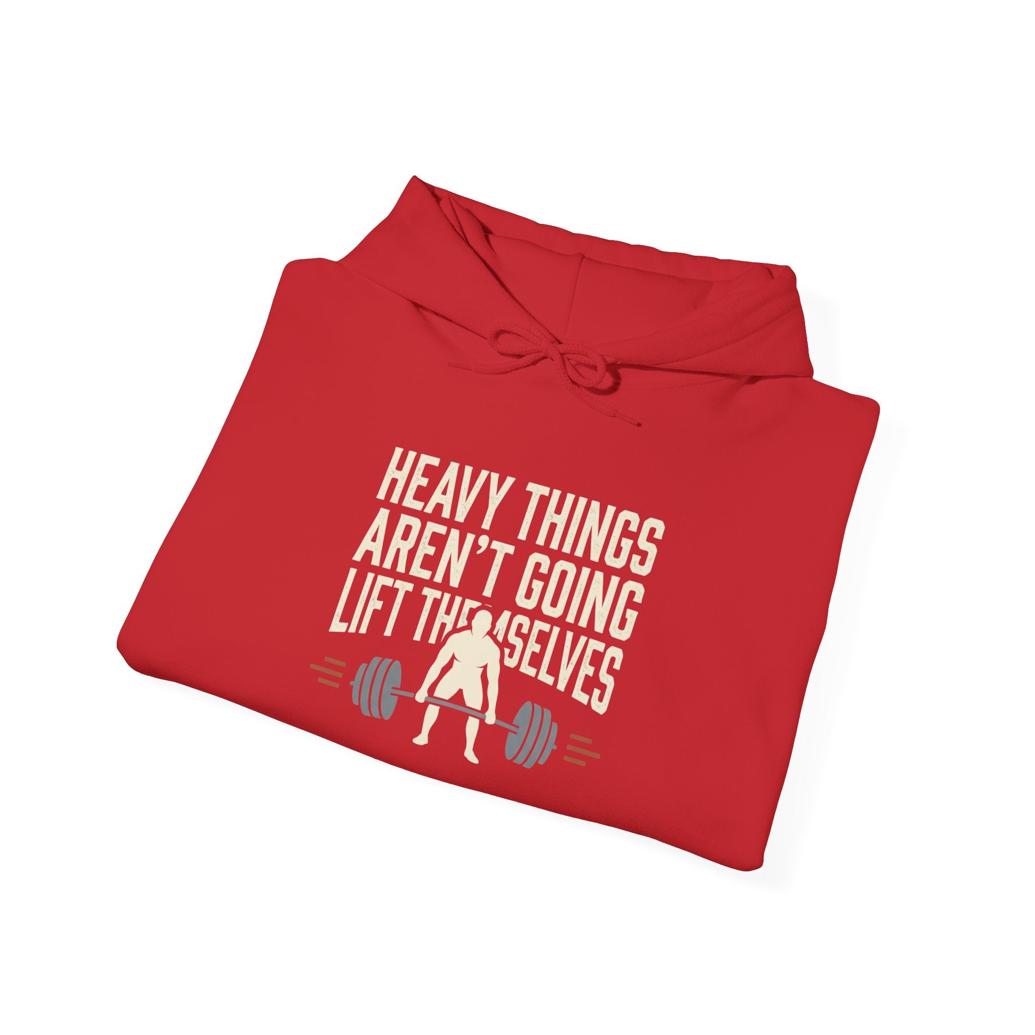 Heavy Things Aren't Going to Lift Themselves Unisex Heavy Blend™ Hooded Sweatshirt