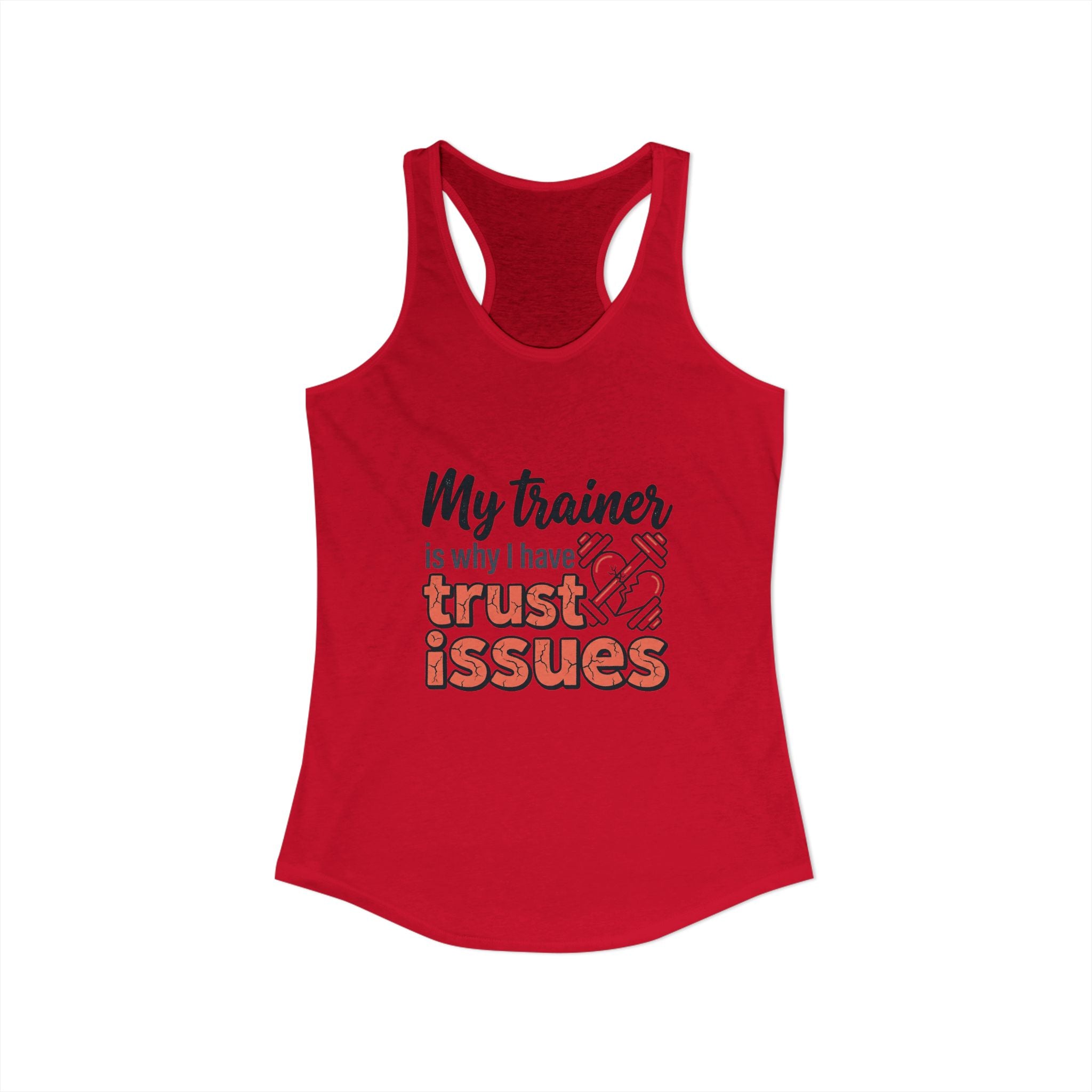 My Trainer is Why I Have Trust Issues Women's Ideal Racerback Tank
