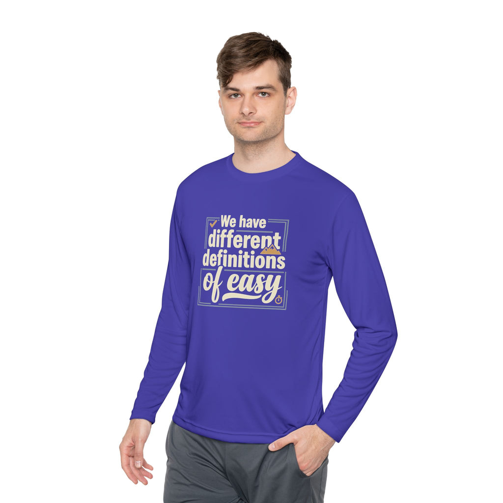 We Have Different Definitions of Easy Unisex Lightweight Long Sleeve Tee