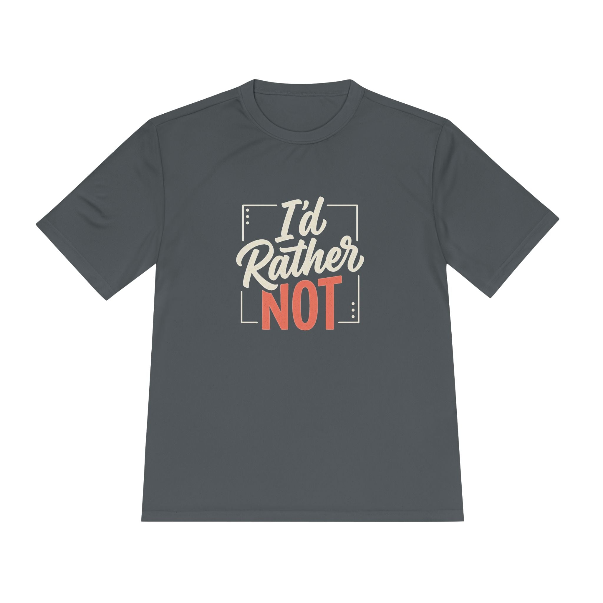 I'd Rather Not Unisex Moisture Wicking Tee