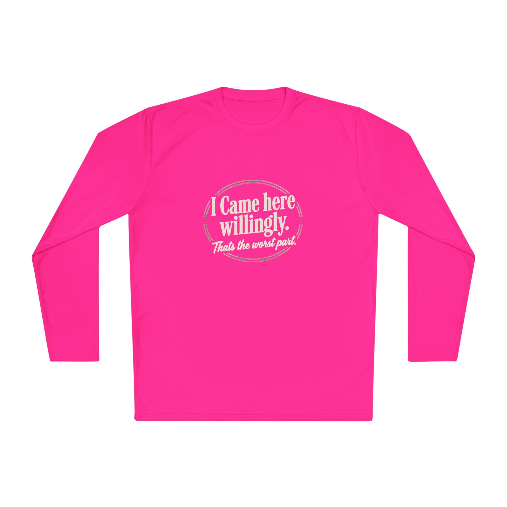 I Came Here Willingly Unisex Lightweight Long Sleeve Tee