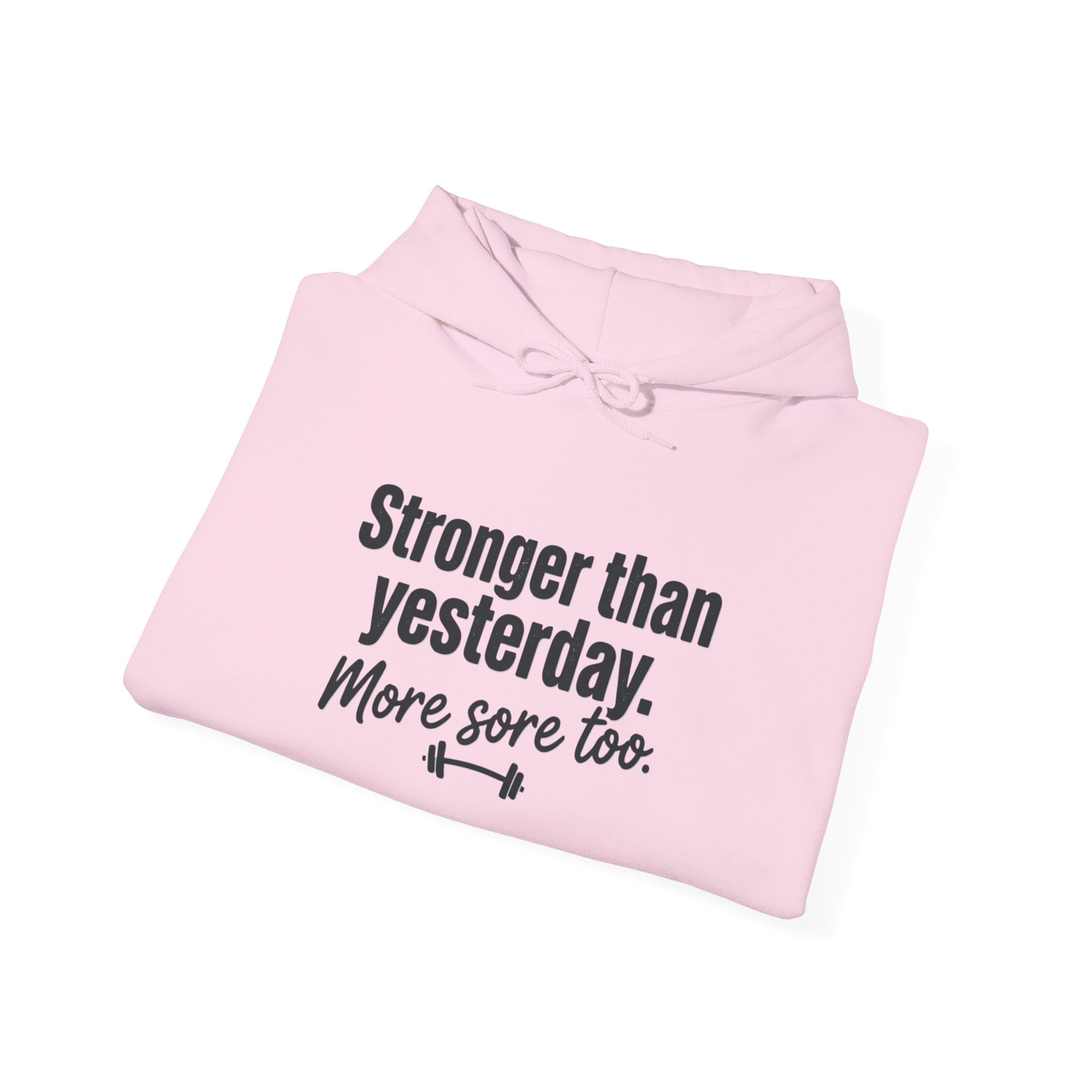 Stronger Than Yesterday More Sore Too Unisex Heavy Blend™ Hooded Sweatshirt
