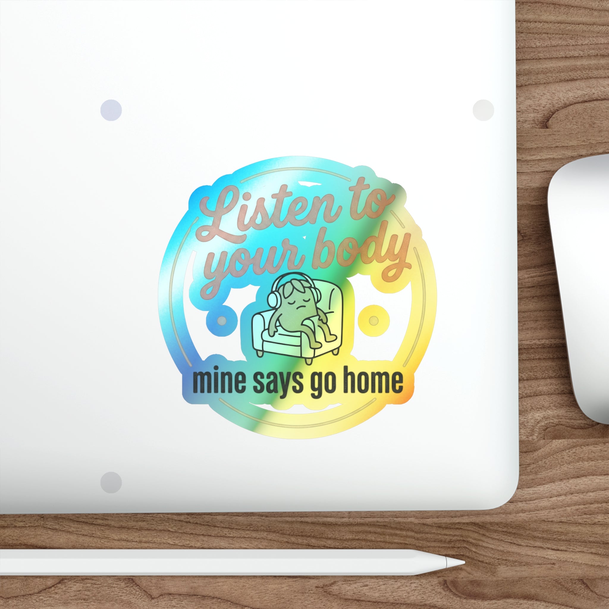 Listen to Your Body Holographic Die-cut Stickers