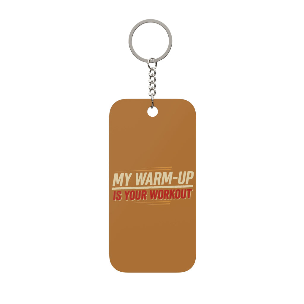 My Warm-Up is Your Workout Double-Sided Keychain Charm
